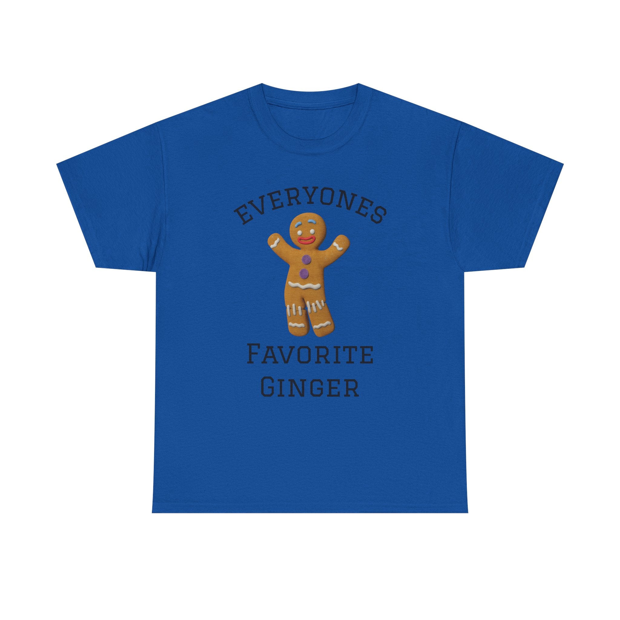 Everyone's Favorite Ginger T-Shirt | Gingerbread Cookie Holiday