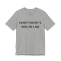 Least Favorite Son-In-Law T-Shirt | Funny Statement T-Shirt