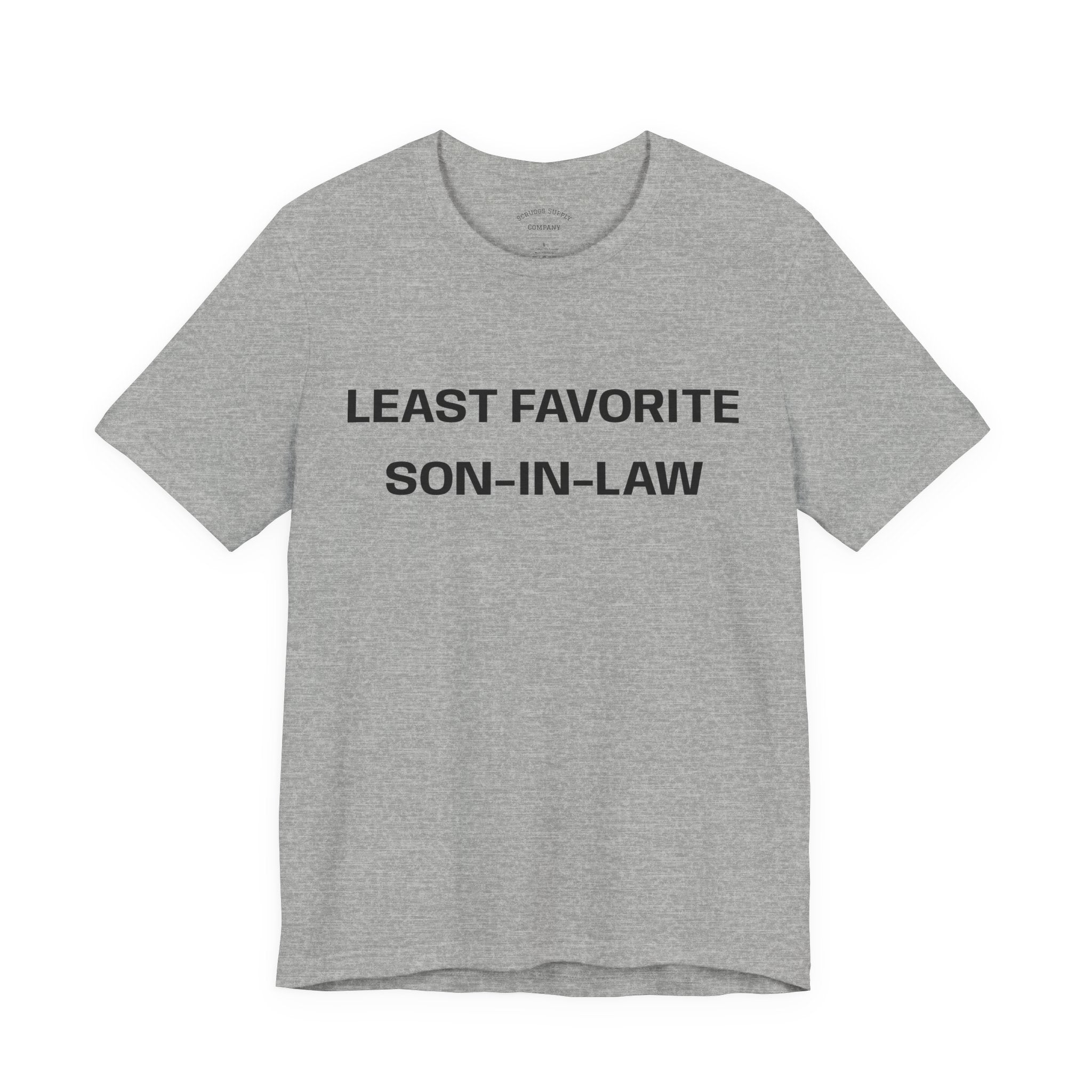 Least Favorite Son-In-Law T-Shirt | Funny Statement T-Shirt