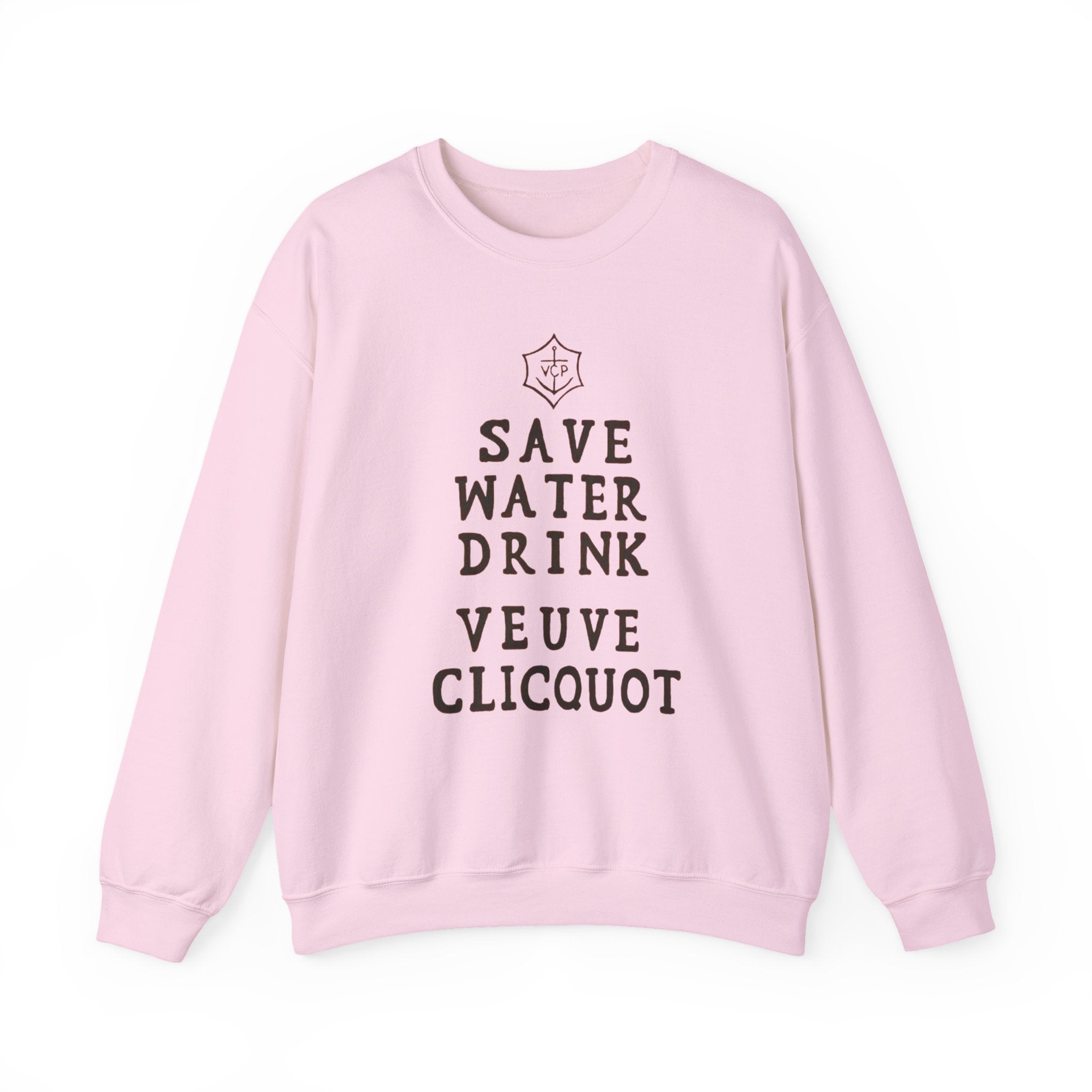 Save Water Drink Veuve Clicquot Sweatshirt
