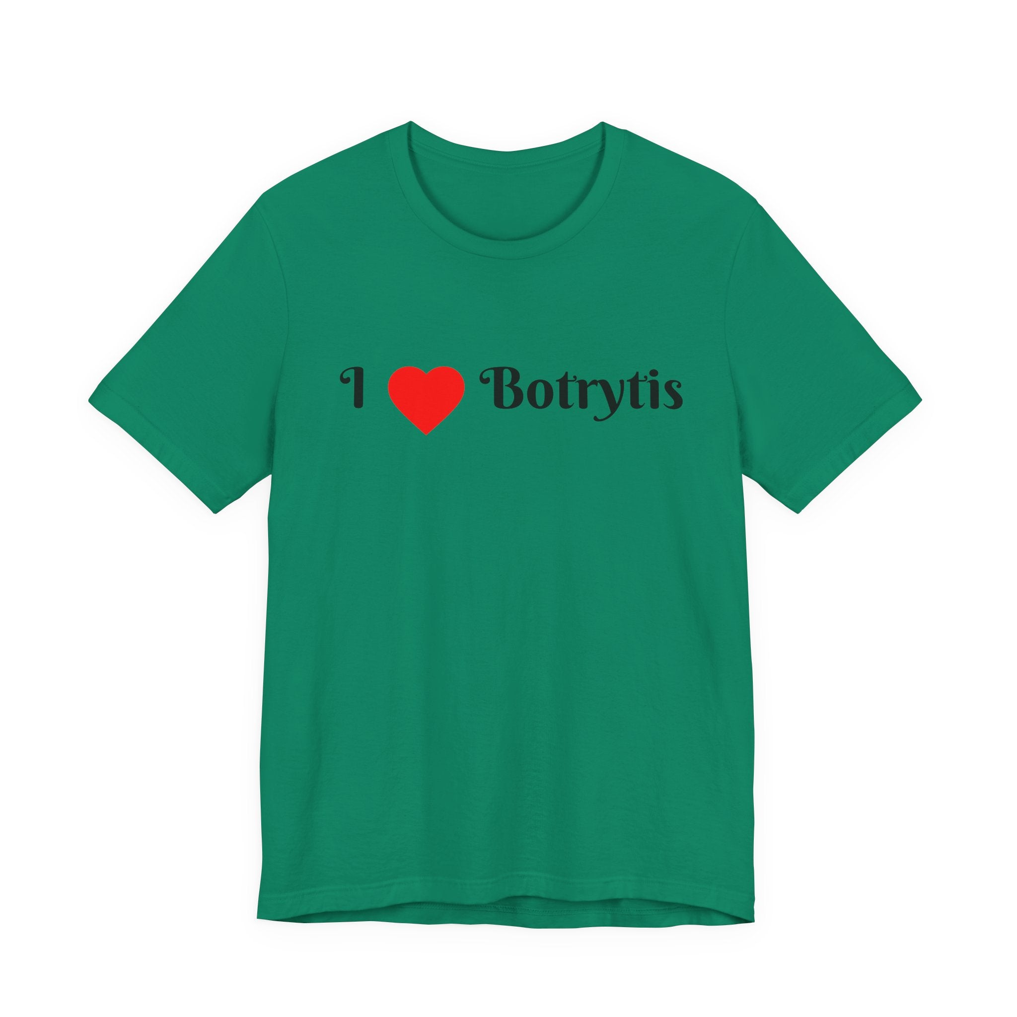 I  Love Botrytis T-Shirt | Drops of liquid gold