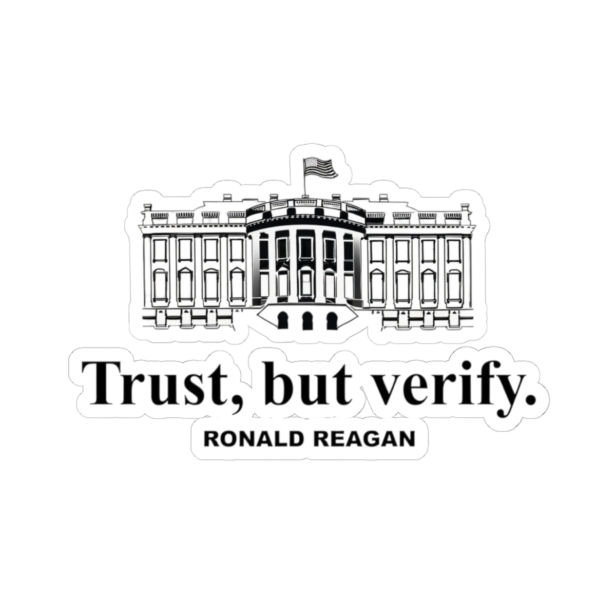 Trust But Verify Ronald Reagan White House Vinyl Sticker