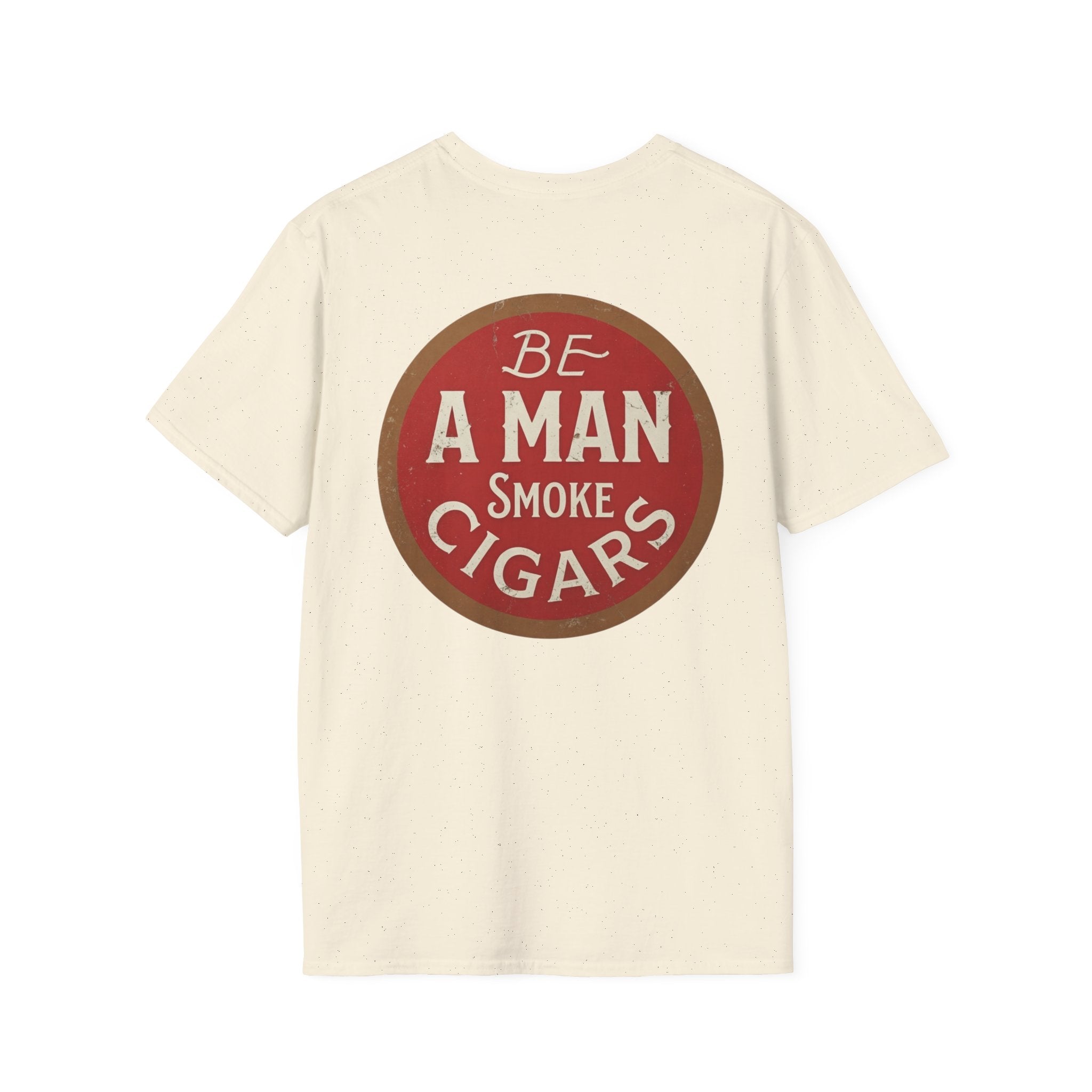 Be A Man Smoke Cigars T-Shirt