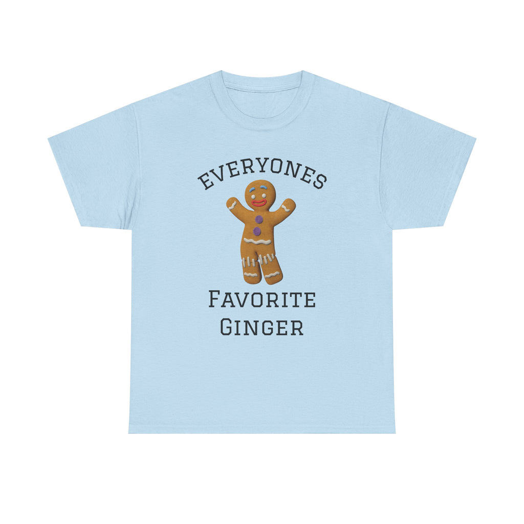 Everyone's Favorite Ginger T-Shirt | Gingerbread Cookie Holiday