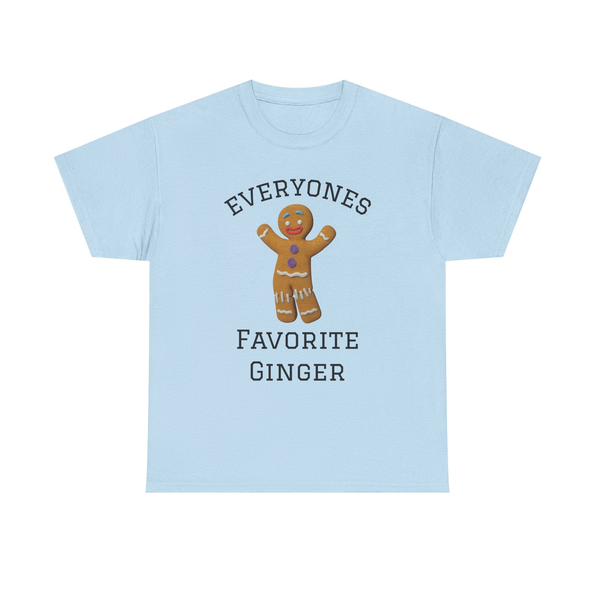 Everyone's Favorite Ginger T-Shirt | Gingerbread Cookie Holiday