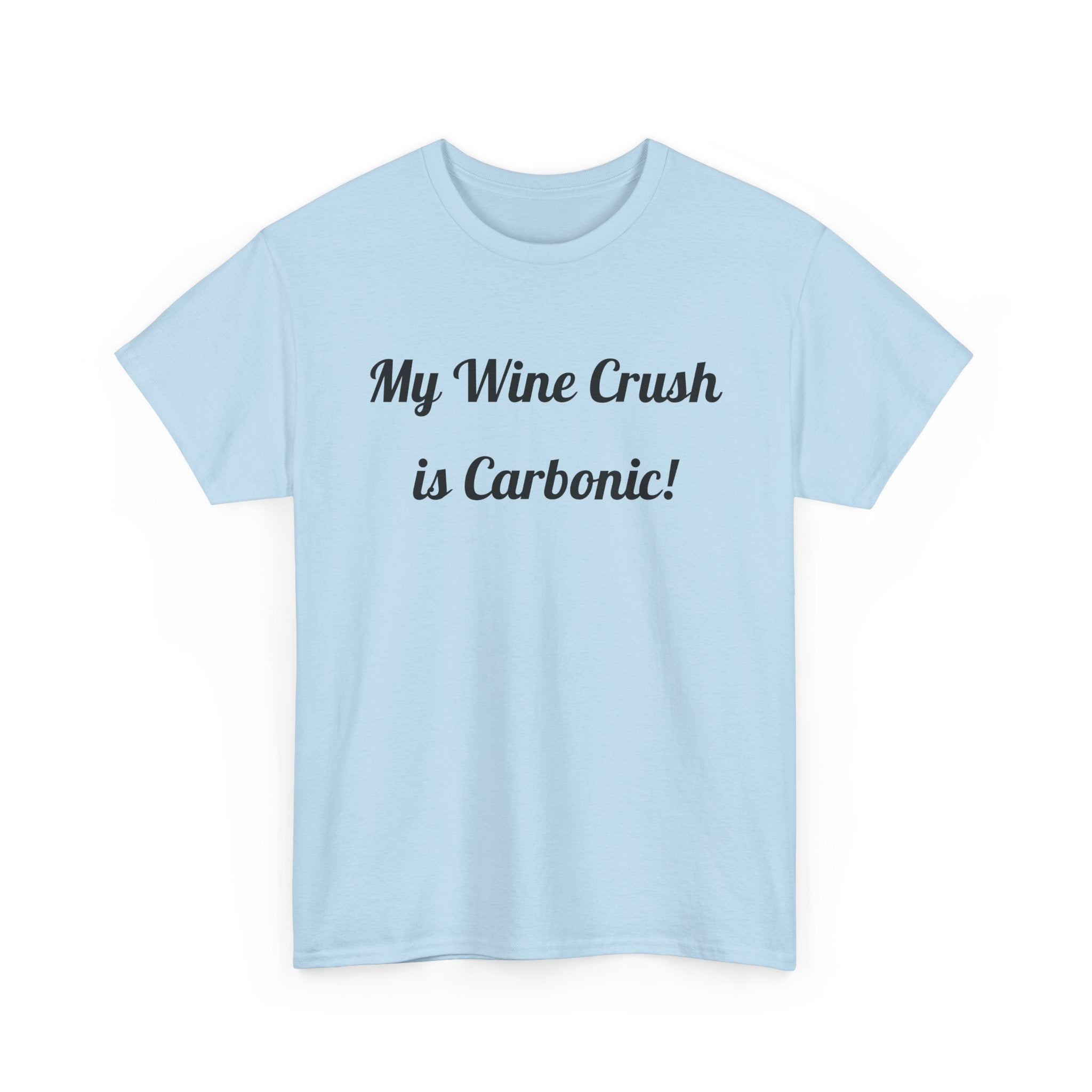 My Wine Crush is Carbonic Tee | Wine Lover Shirt, Winemaking Humor