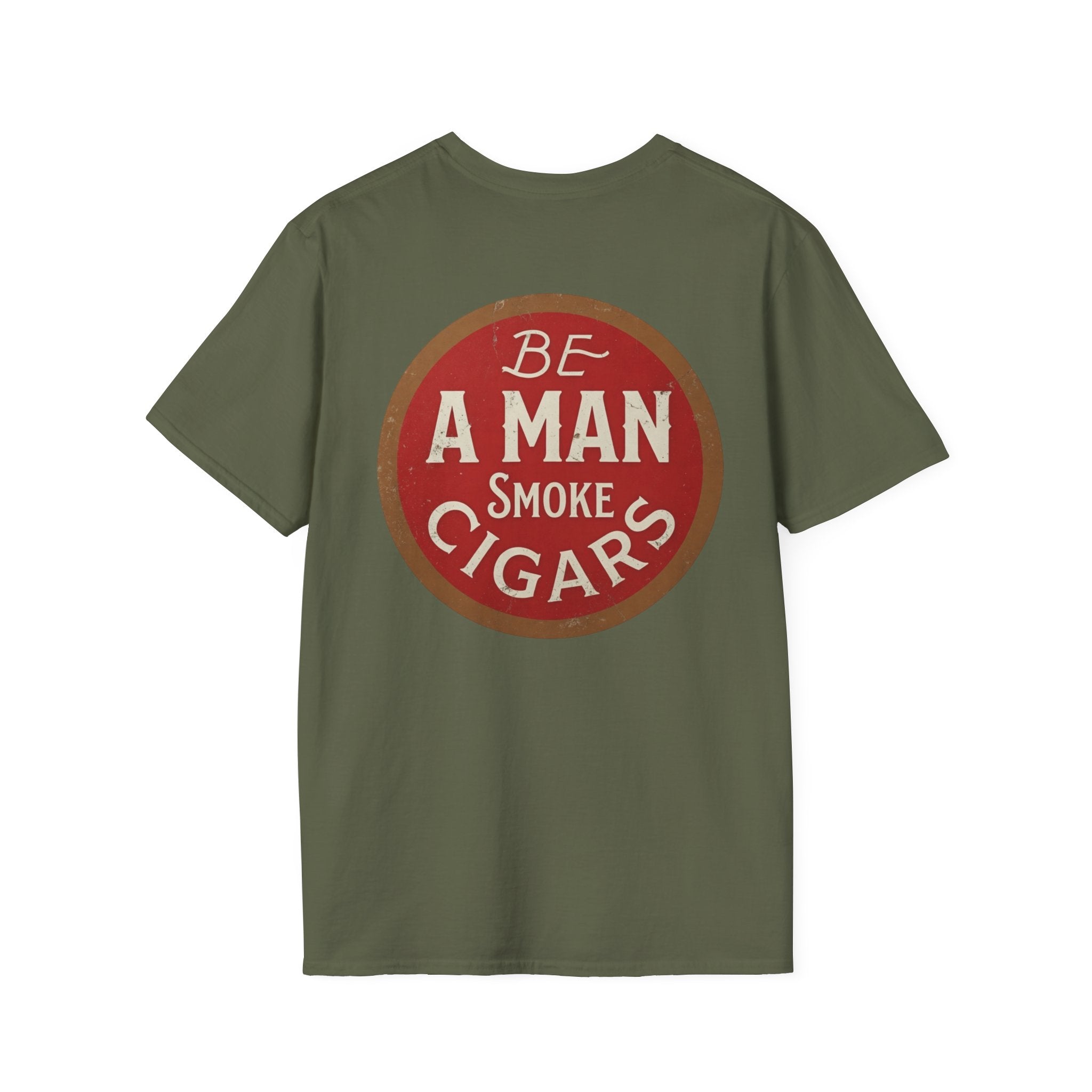 Be A Man Smoke Cigars T-Shirt