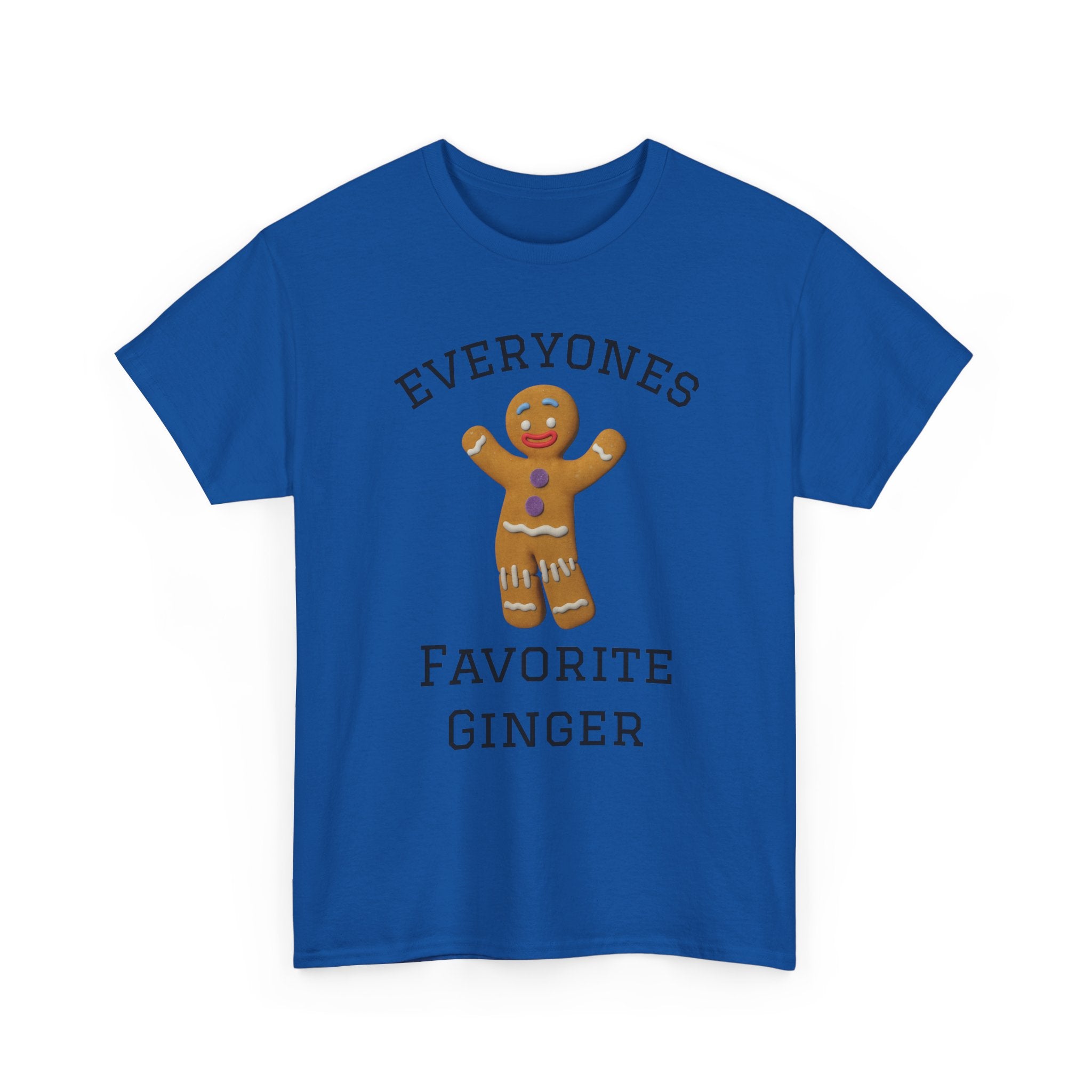 Everyone's Favorite Ginger T-Shirt | Gingerbread Cookie Holiday