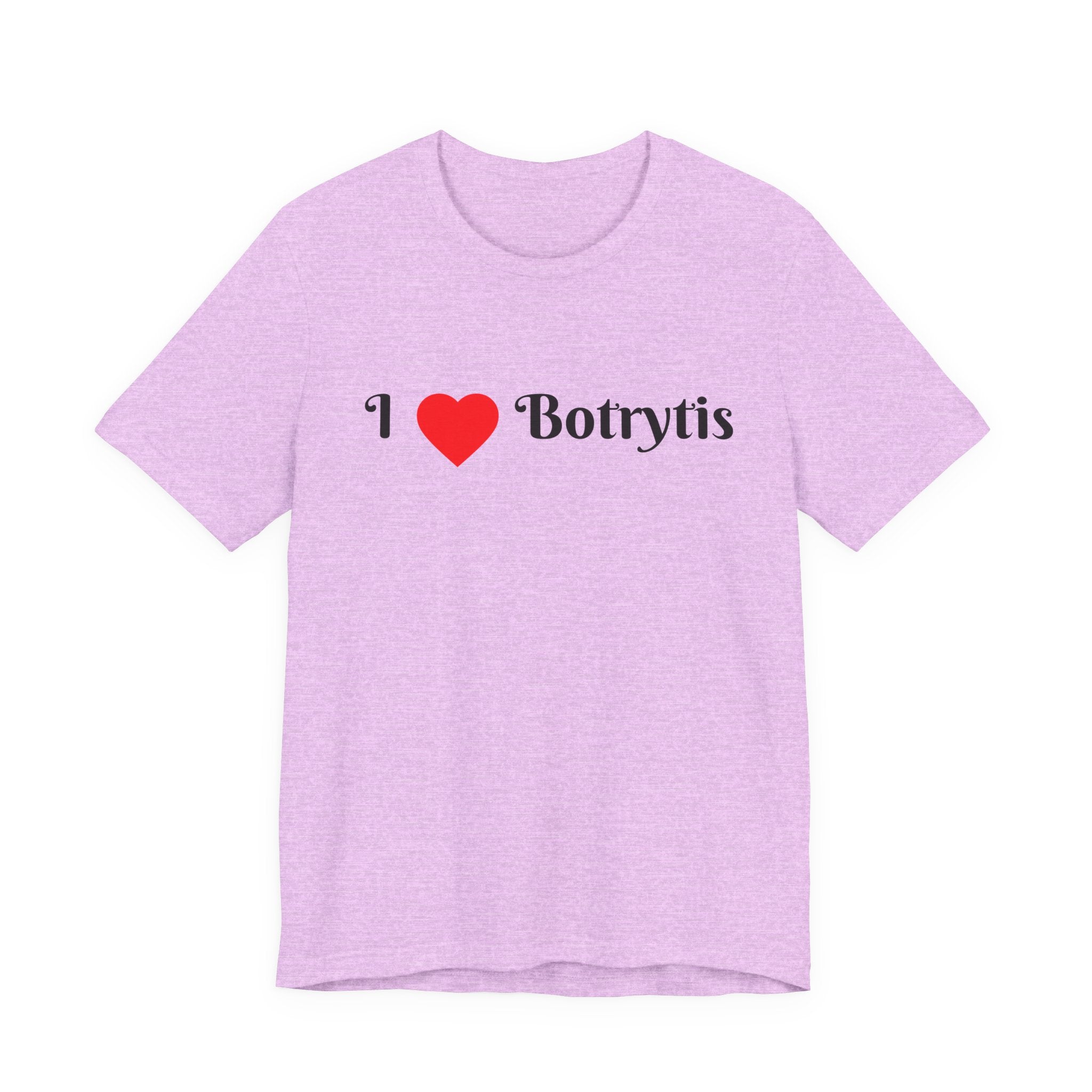I  Love Botrytis T-Shirt | Drops of liquid gold