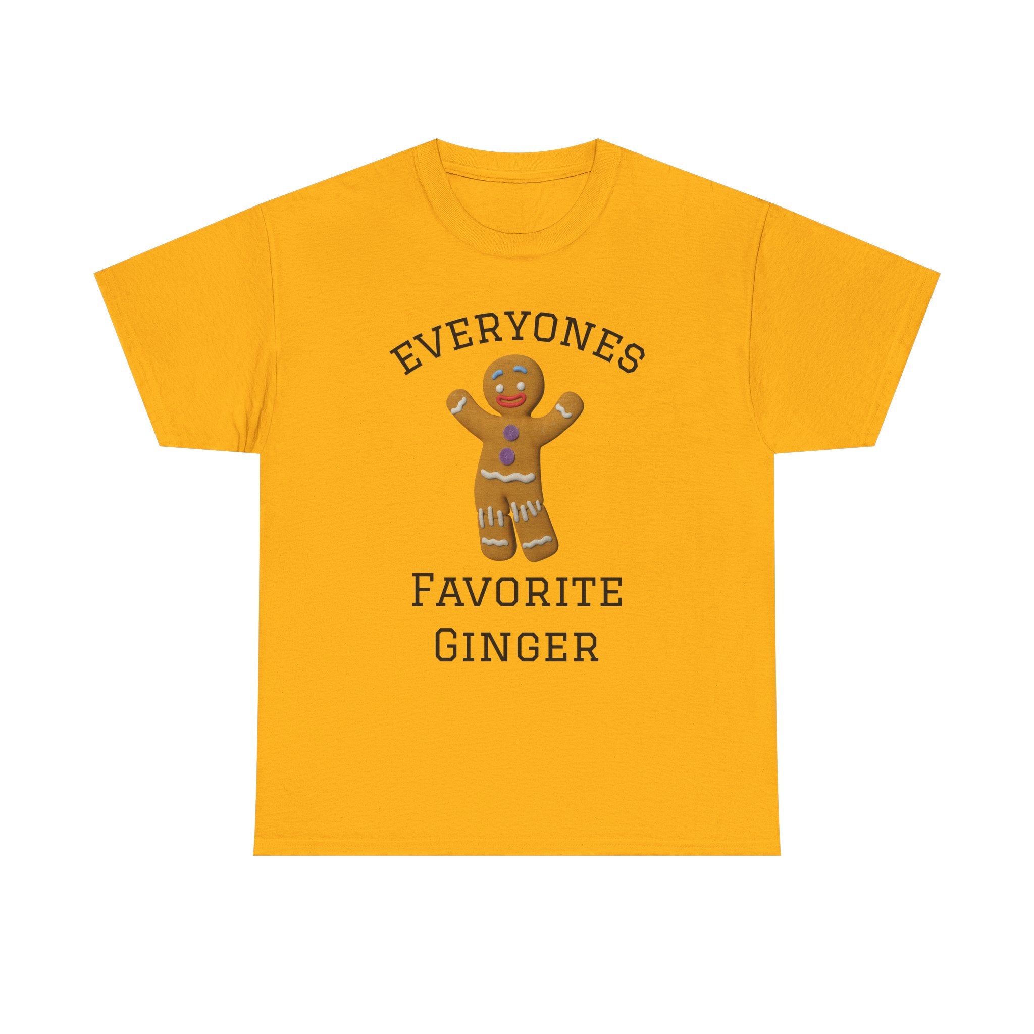 Everyone's Favorite Ginger T-Shirt | Gingerbread Cookie Holiday