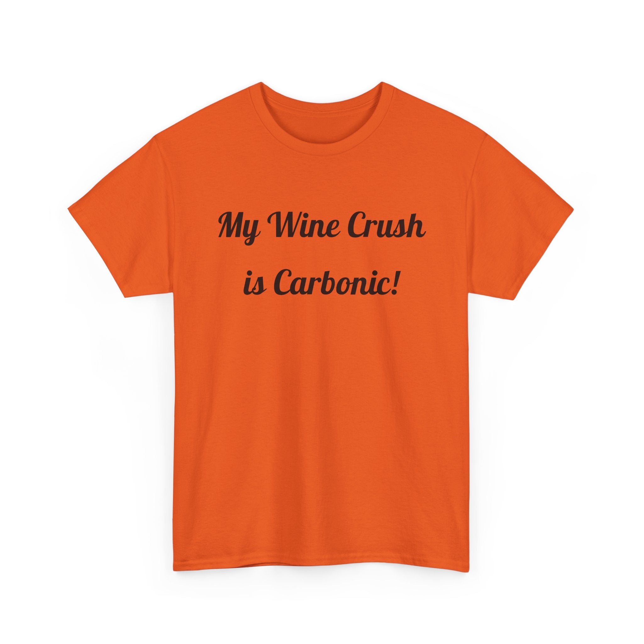 My Wine Crush is Carbonic Tee | Wine Lover Shirt, Winemaking Humor