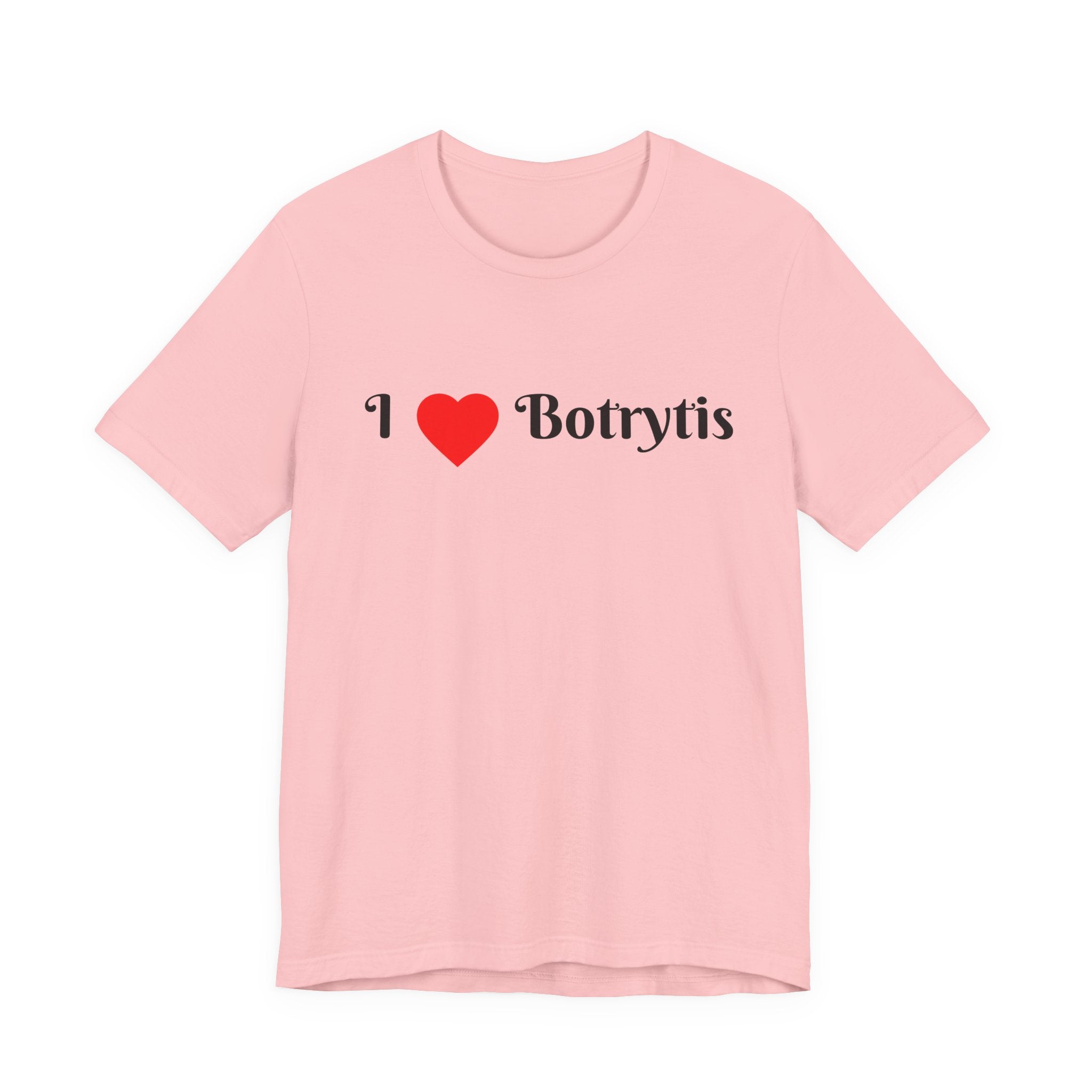 I  Love Botrytis T-Shirt | Drops of liquid gold