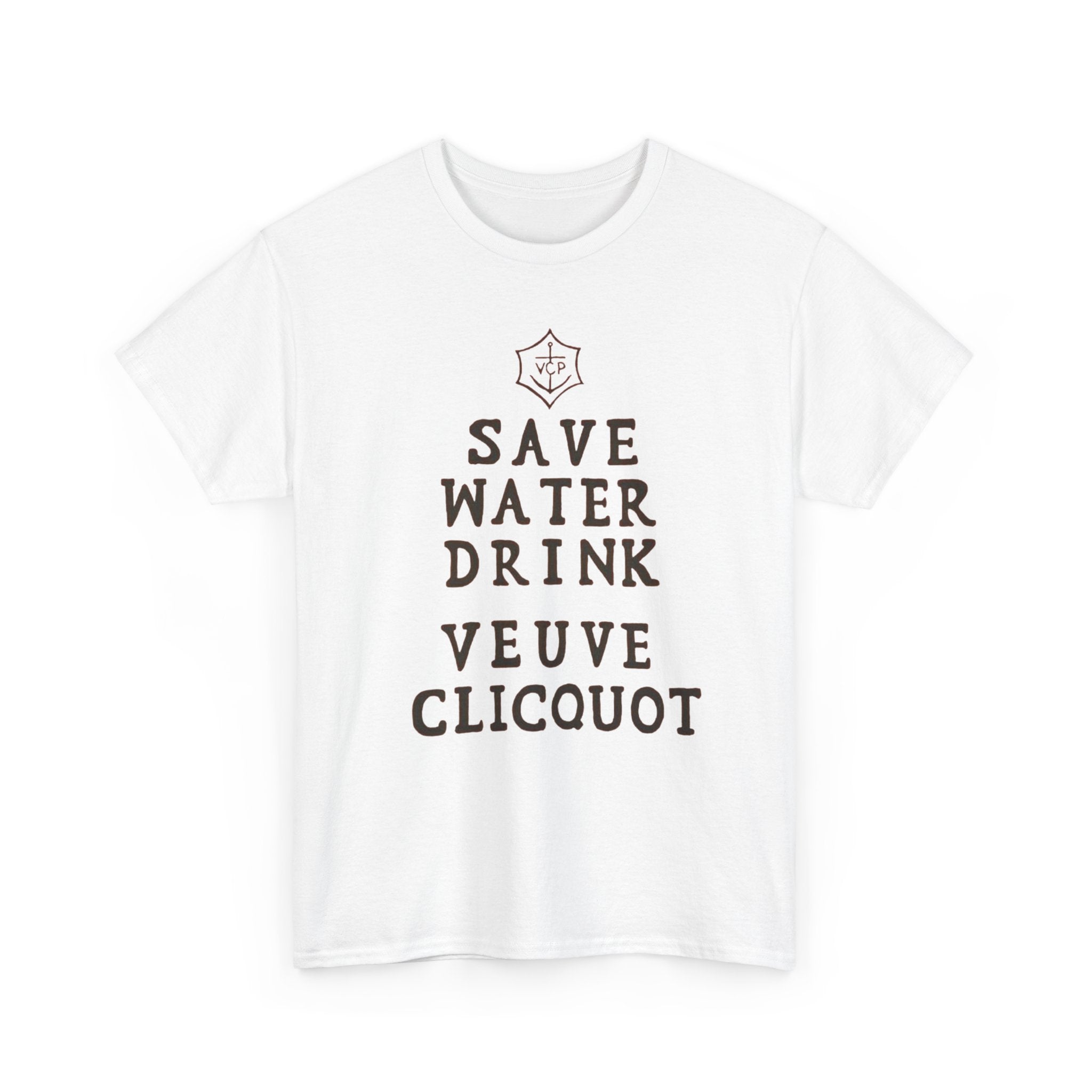 Save Water Drink Veuve Clicquot T-Shirt