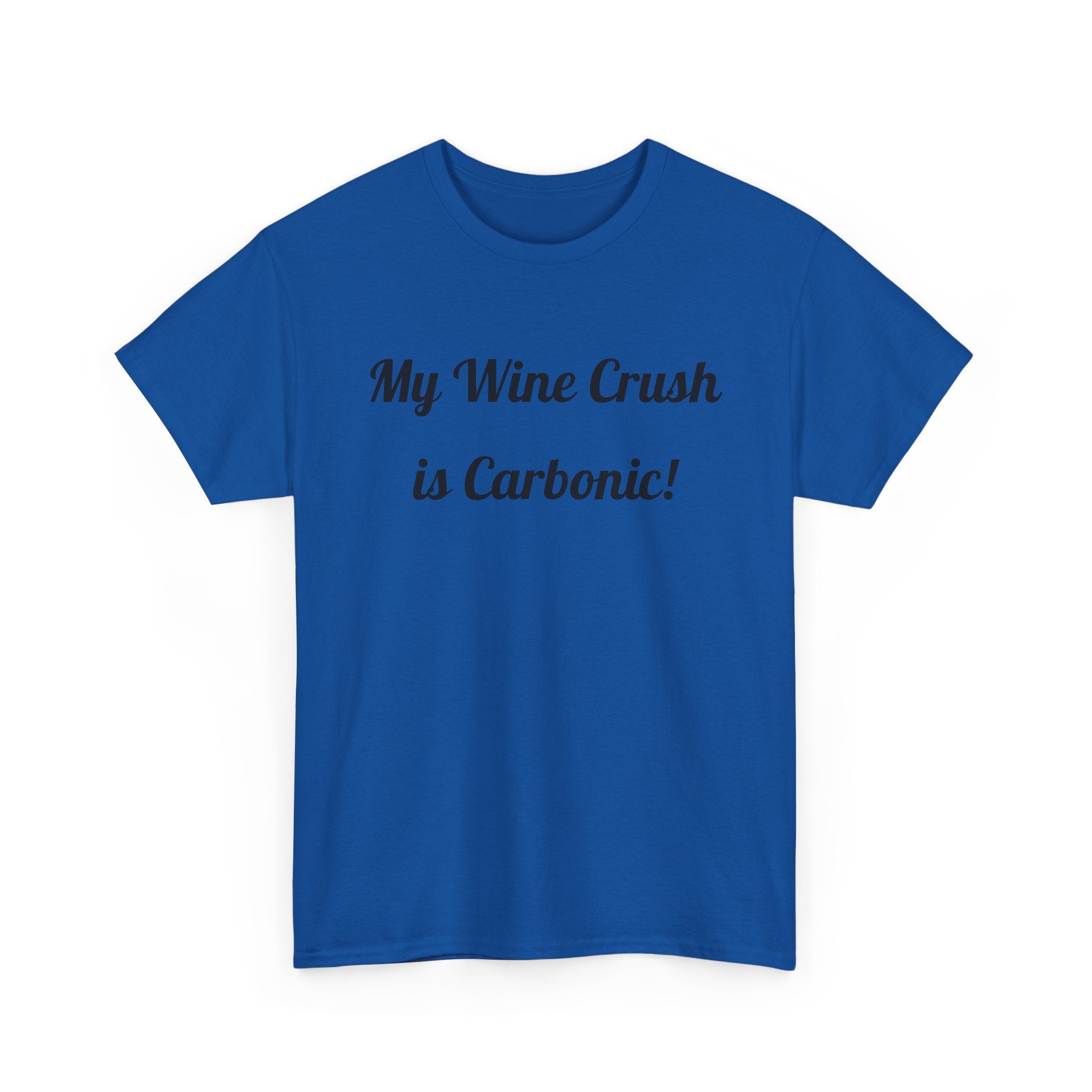My Wine Crush is Carbonic Tee | Wine Lover Shirt, Winemaking Humor