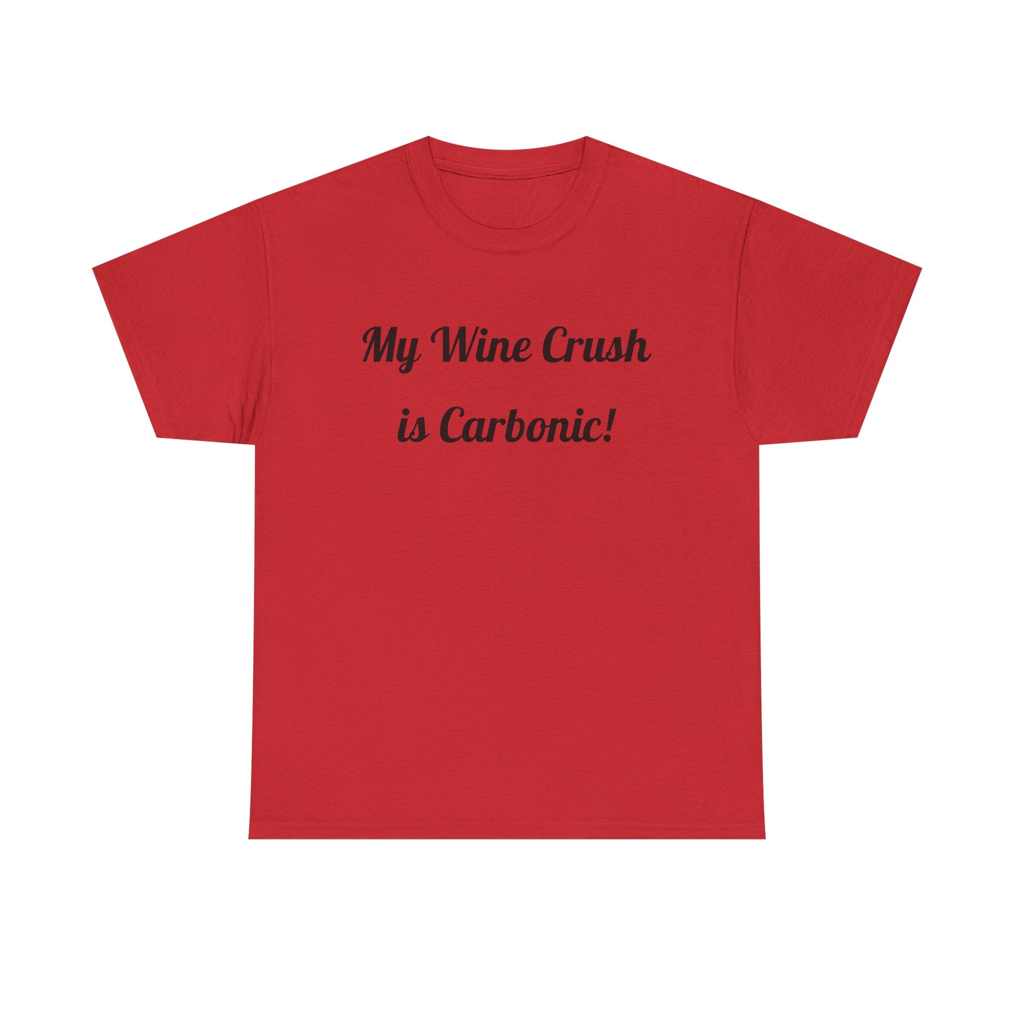 My Wine Crush is Carbonic Tee | Wine Lover Shirt, Winemaking Humor
