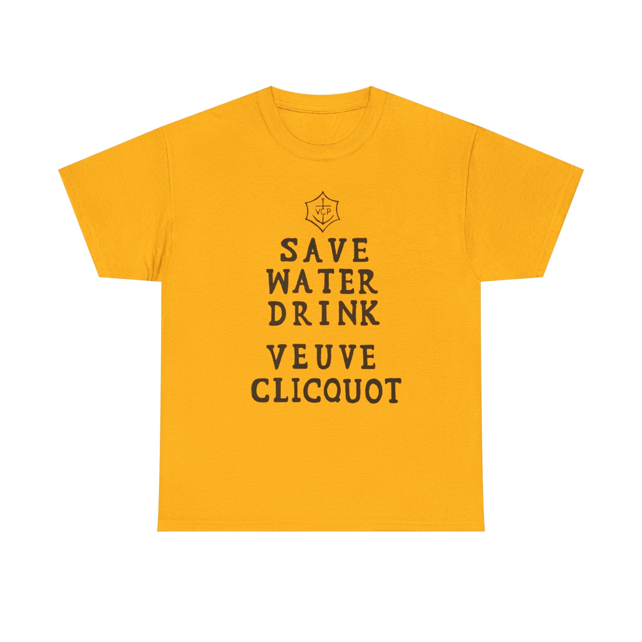 Save Water Drink Veuve Clicquot T-Shirt