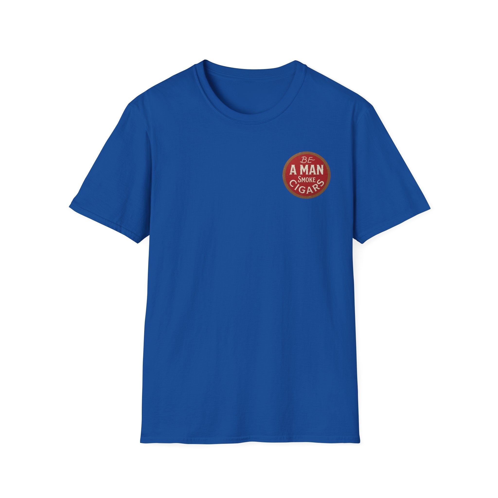 Be A Man Smoke Cigars T-Shirt