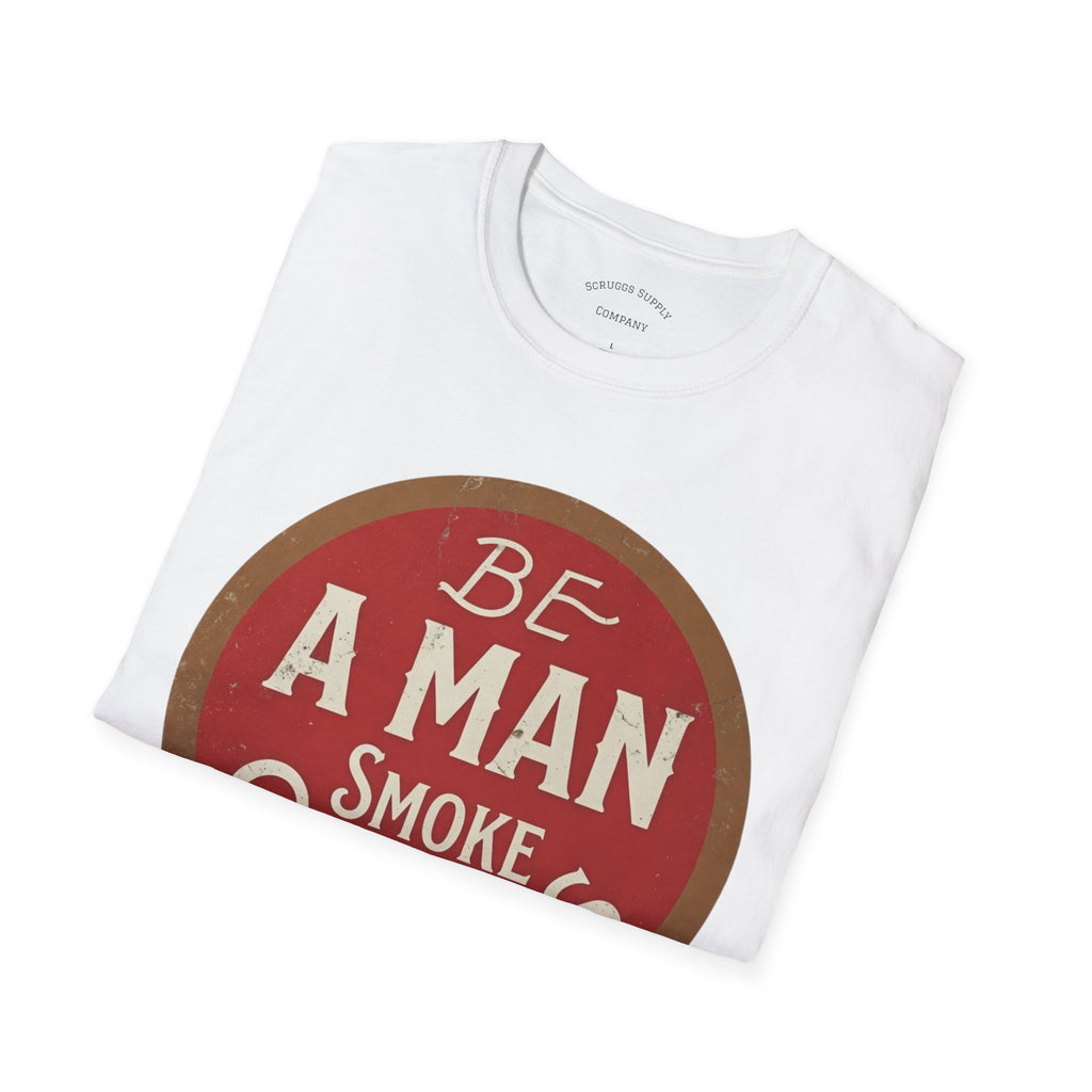 Retro Cigar T-Shirt, Be A Man Smoke Cigars T-Shirt