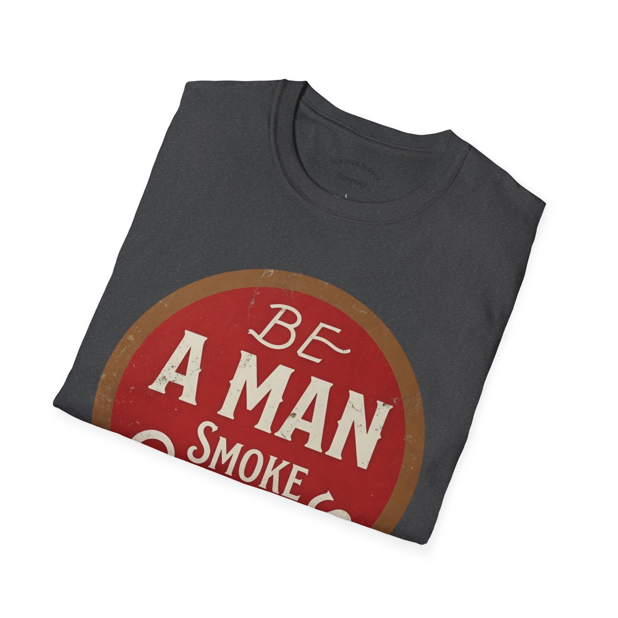Retro Cigar T-Shirt, Be A Man Smoke Cigars T-Shirt