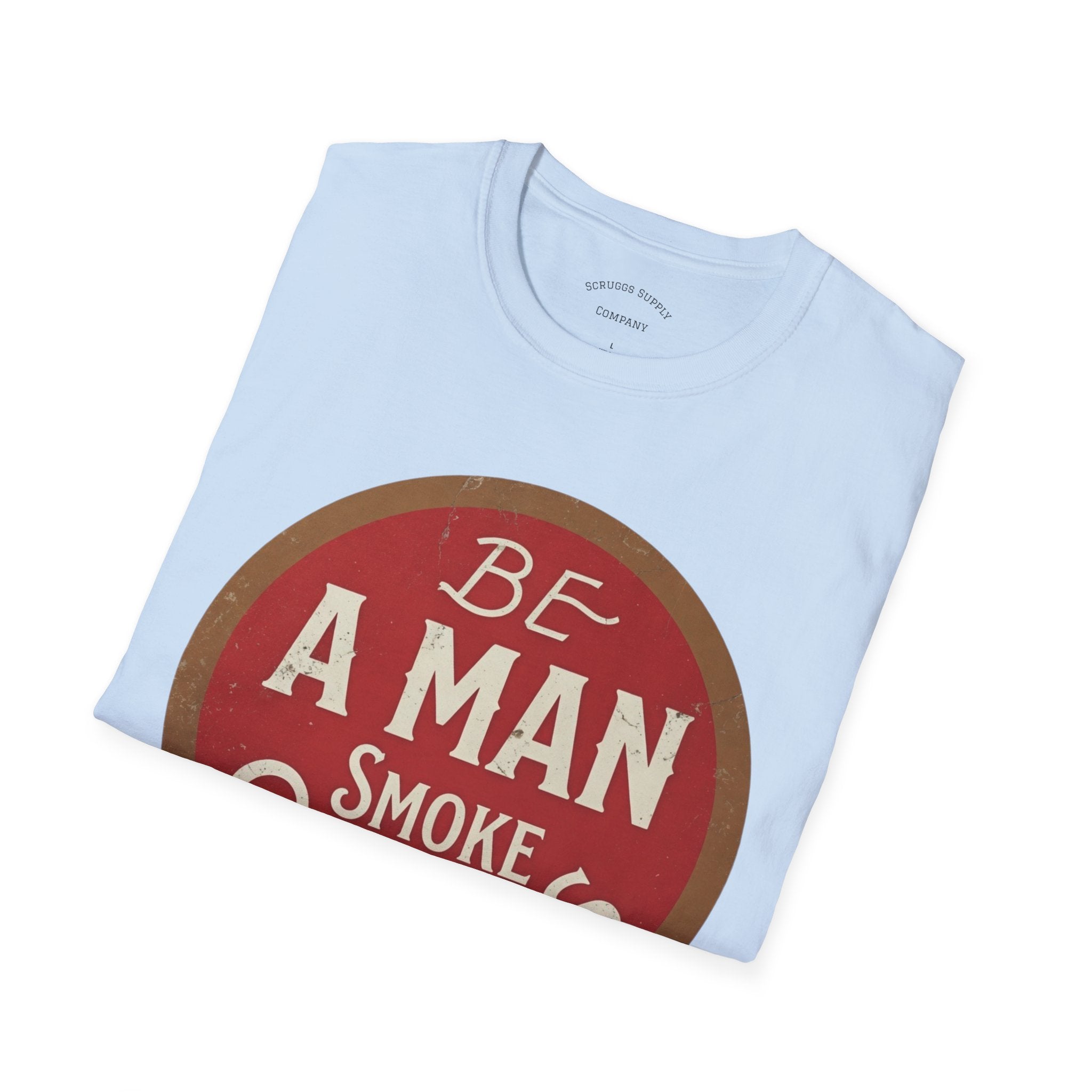 Retro Cigar T-Shirt, Be A Man Smoke Cigars T-Shirt