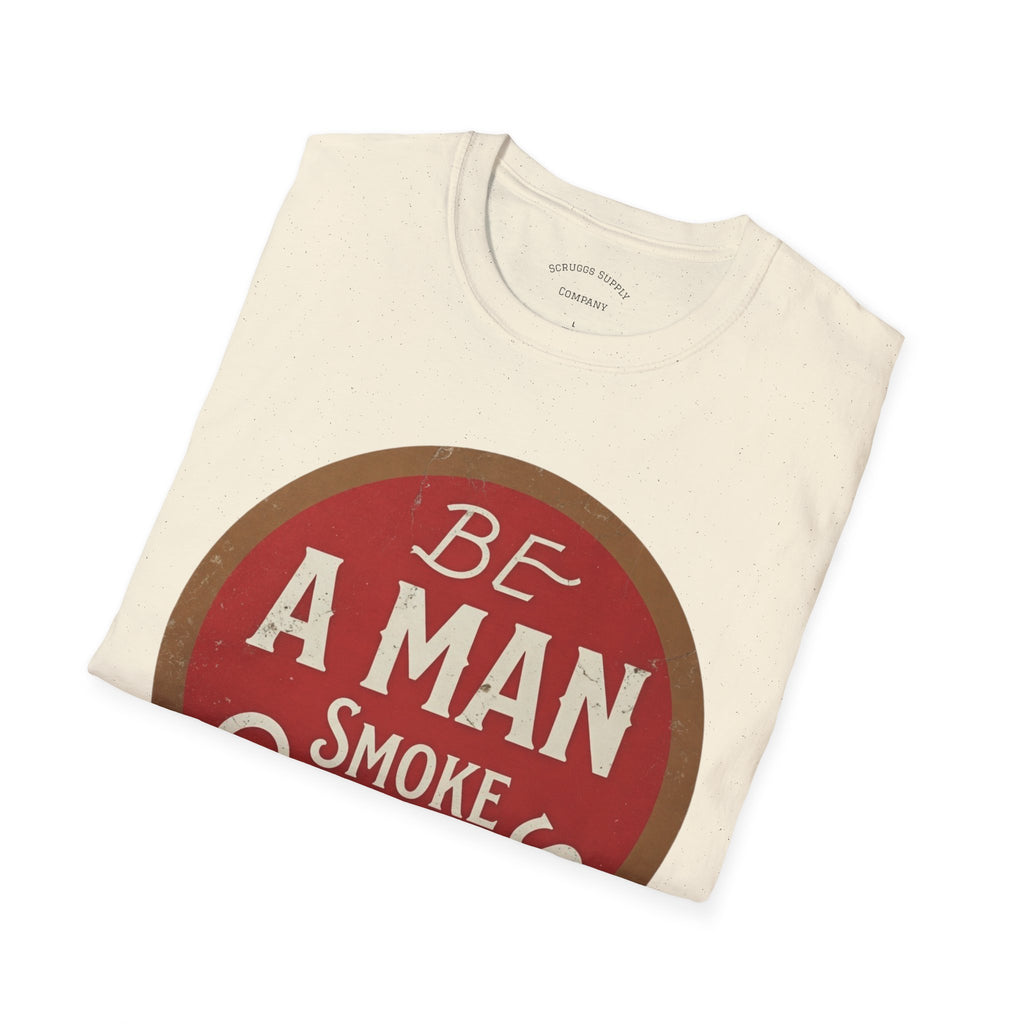 Retro Cigar T-Shirt, Be A Man Smoke Cigars T-Shirt