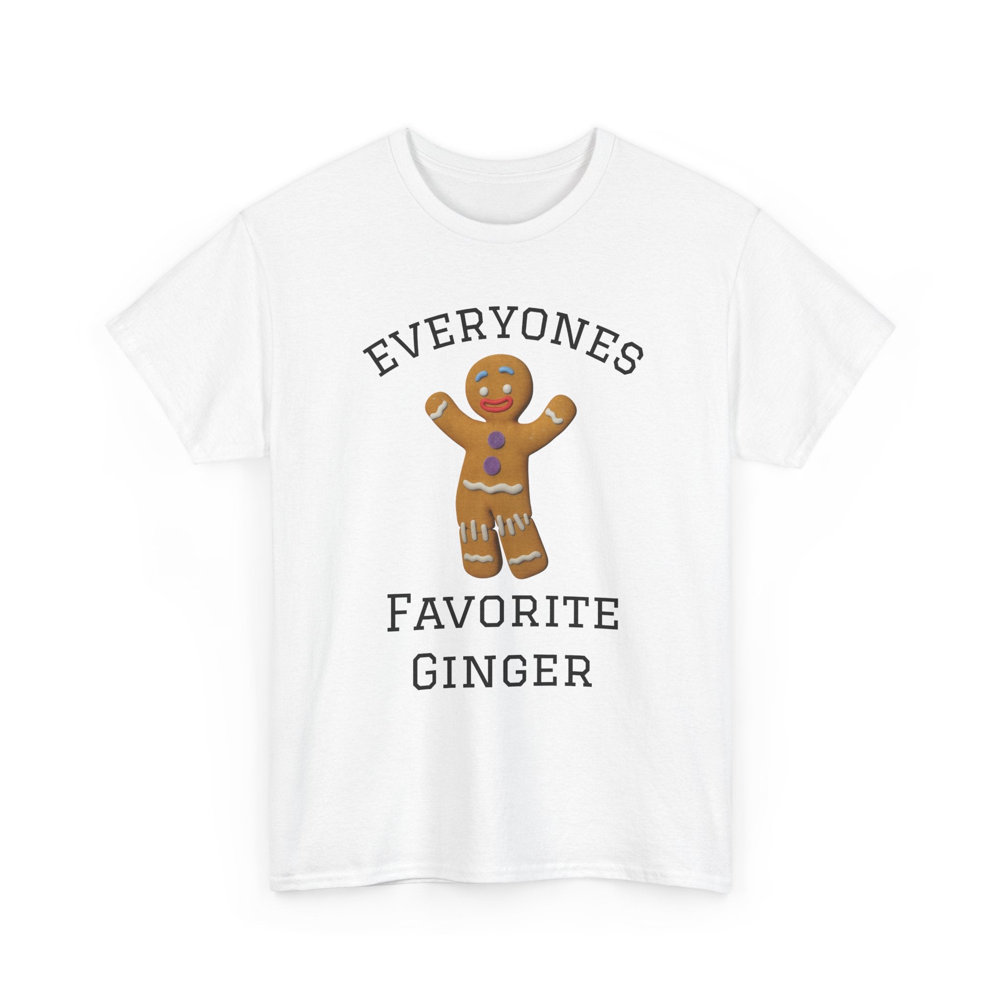 Everyone's Favorite Ginger T-Shirt | Gingerbread Cookie Holiday