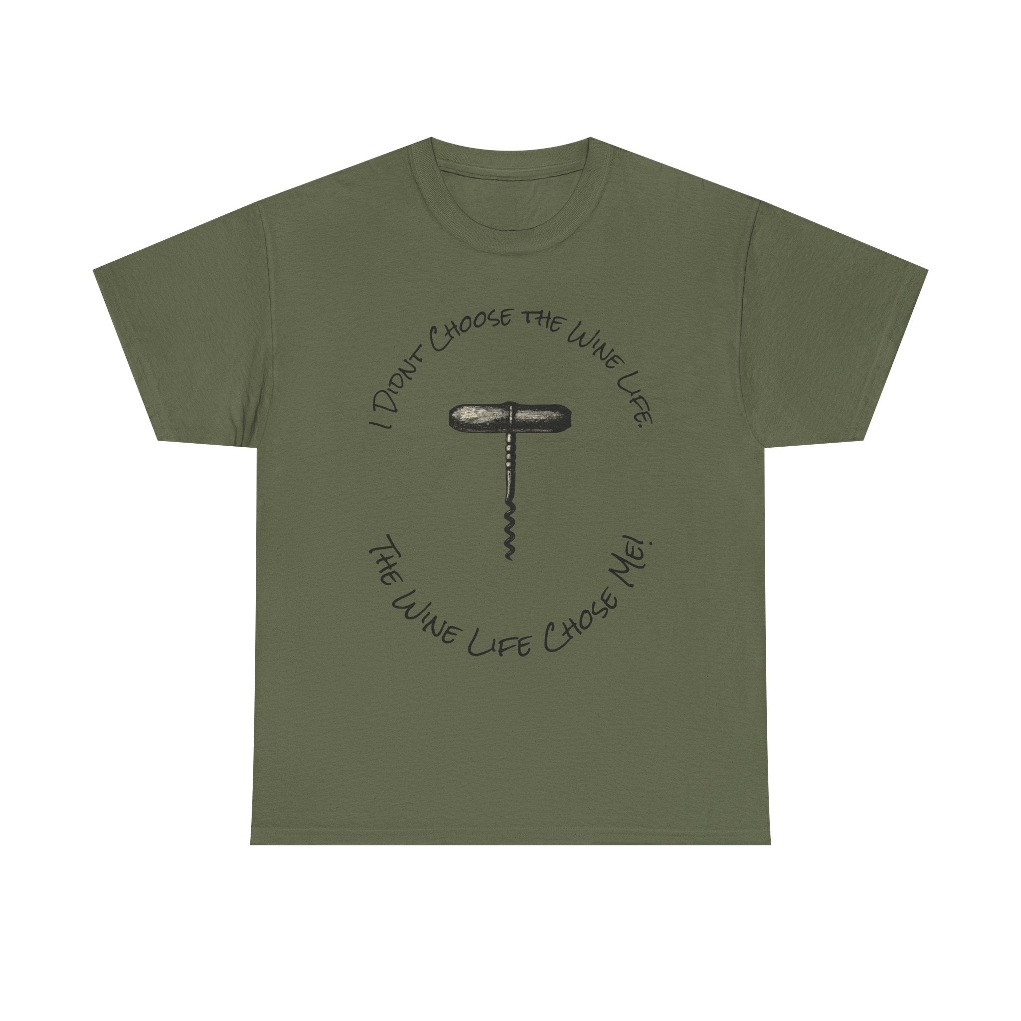 I Didnt Choose the Wine Life, T-Shirt