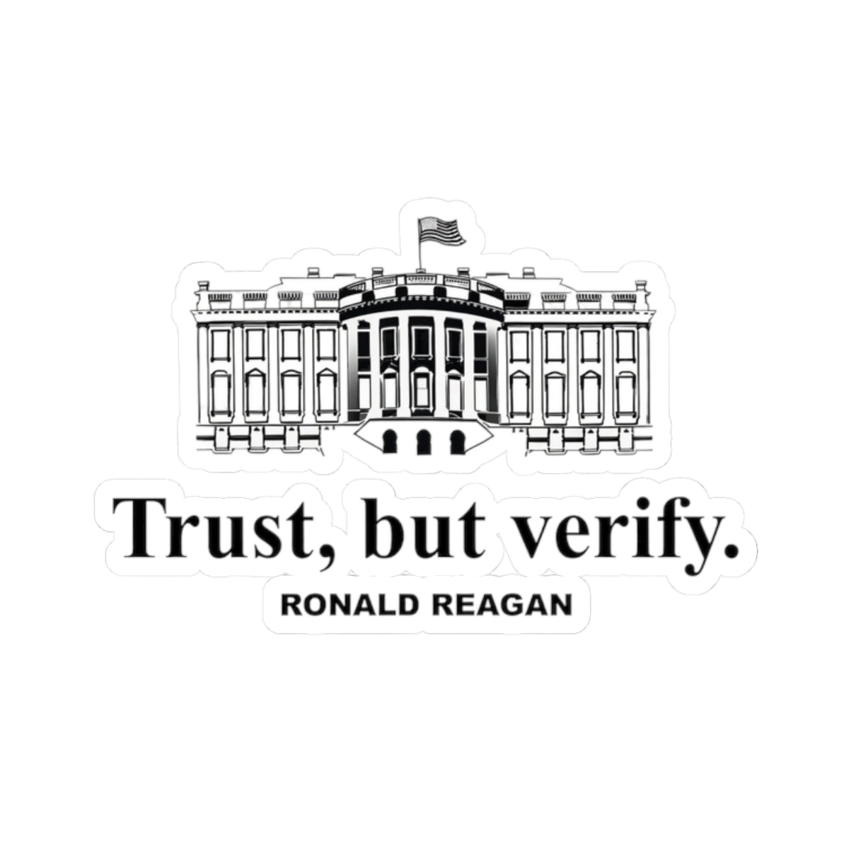 Trust But Verify Ronald Reagan White House Vinyl Sticker