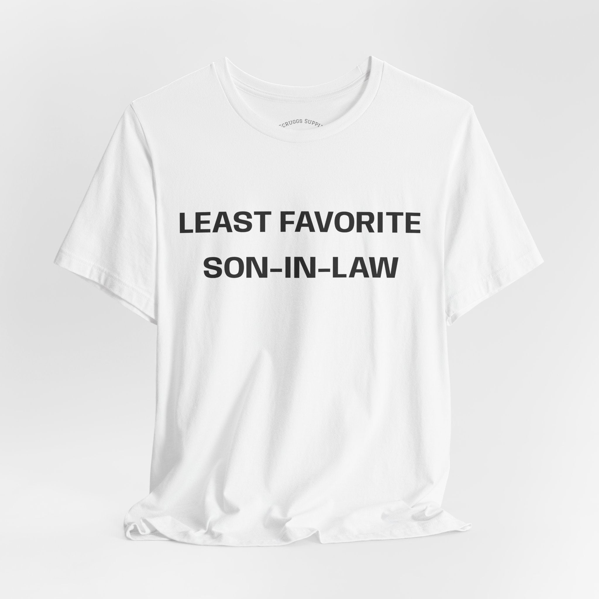 Least Favorite Son-In-Law T-Shirt | Funny Statement T-Shirt