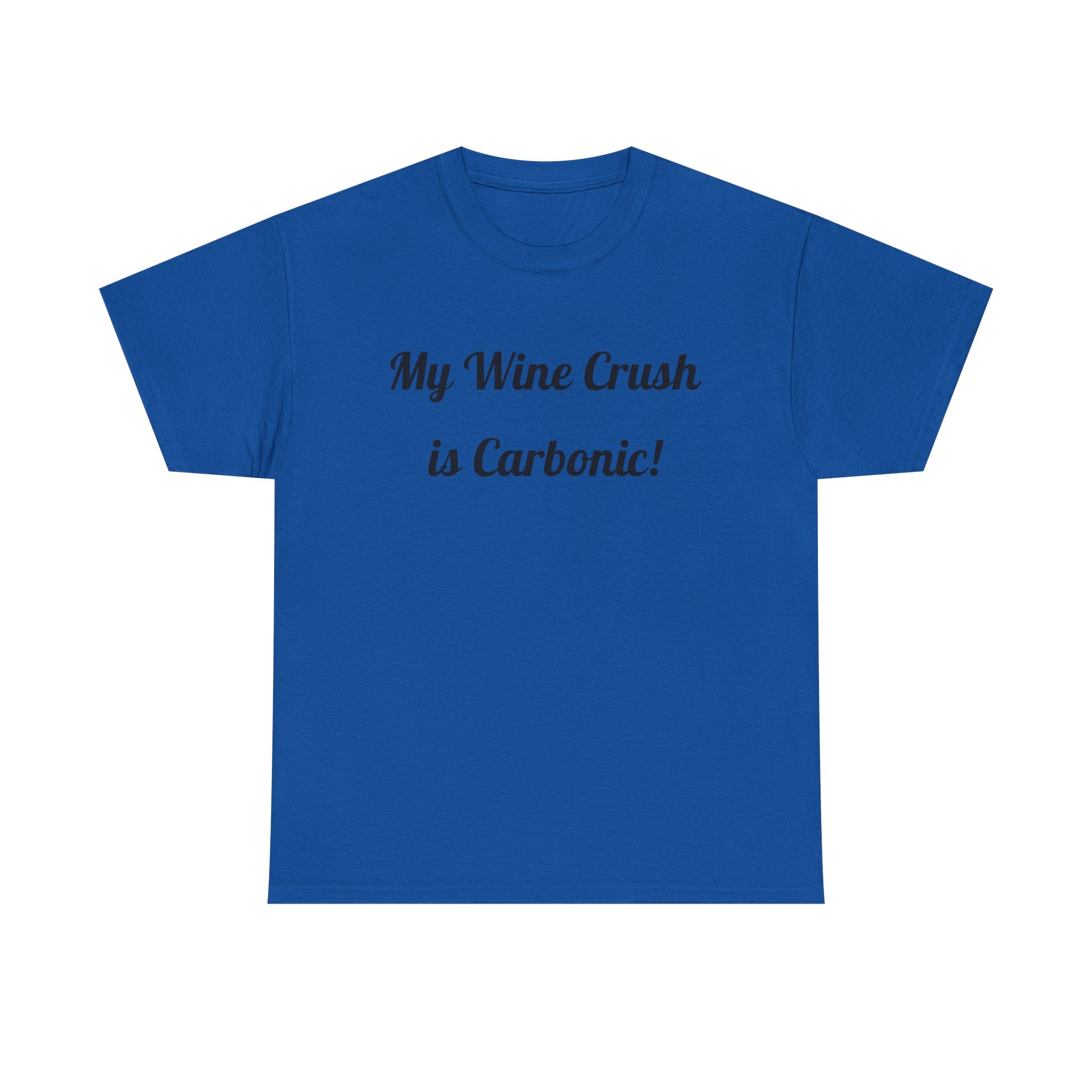 My Wine Crush is Carbonic Tee | Wine Lover Shirt, Winemaking Humor