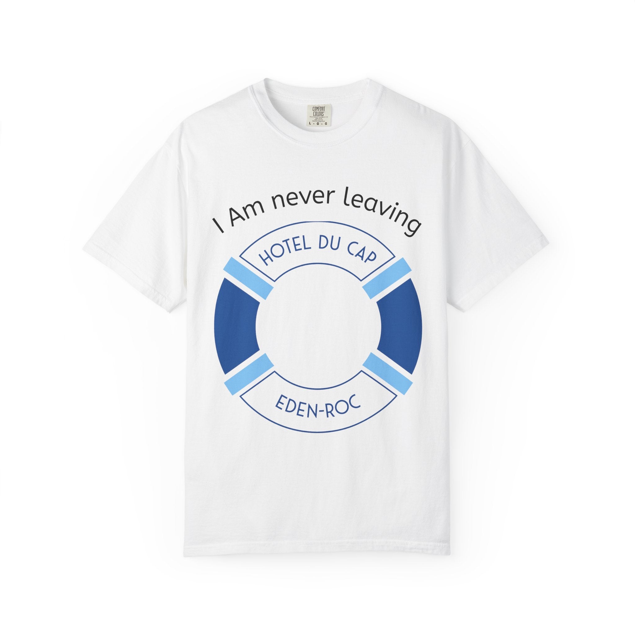 I Am Never Leaving life preserver T-shirt | Hotel Du Cap Eden-Roc beach