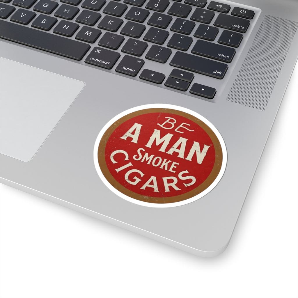 Be A Man Smoke Cigars Vinyl Sticker