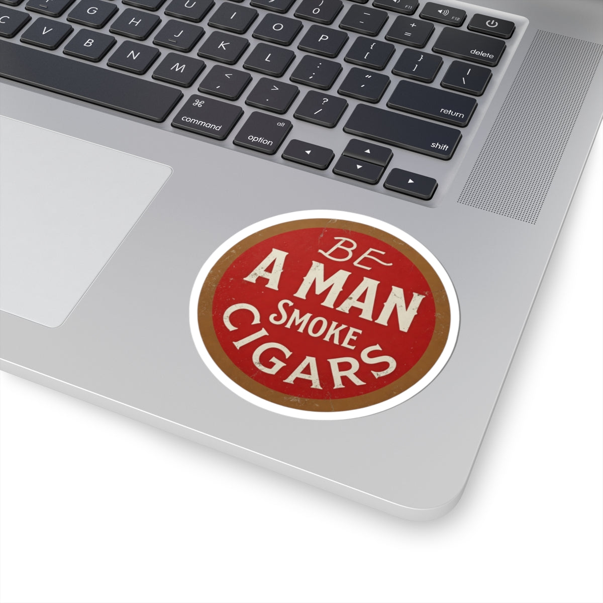Be A Man Smoke Cigars Vinyl Sticker