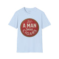 Retro Cigar T-Shirt, Be A Man Smoke Cigars T-Shirt