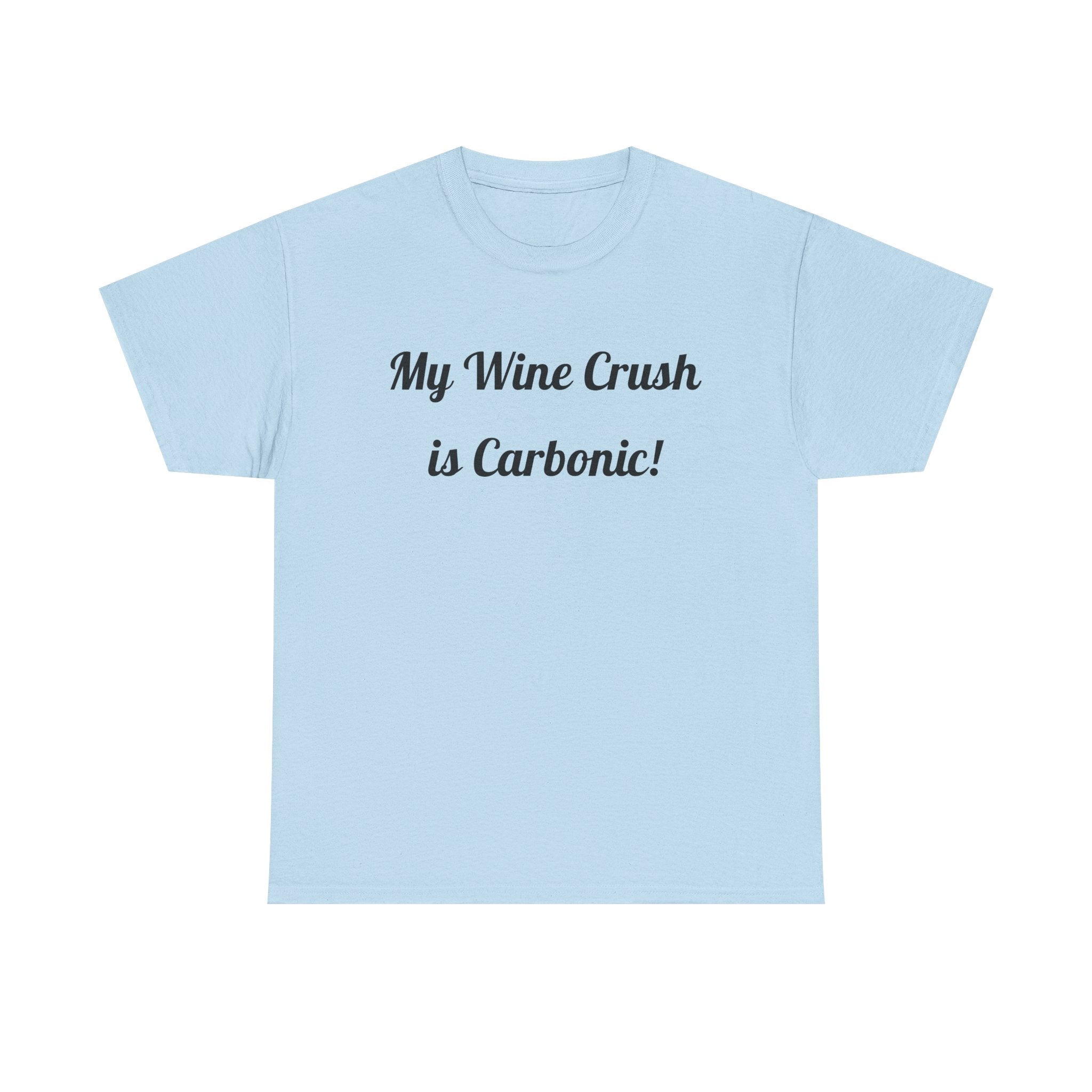My Wine Crush is Carbonic Tee | Wine Lover Shirt, Winemaking Humor