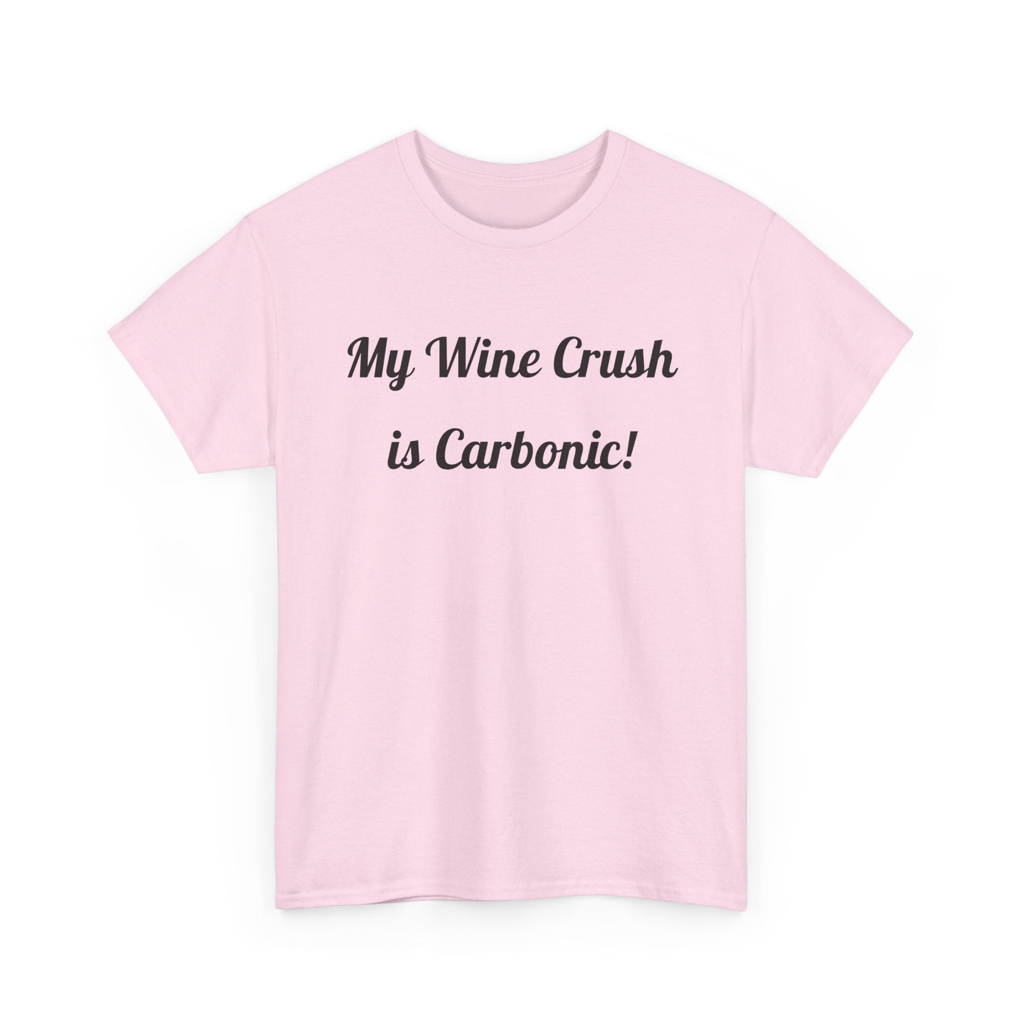 My Wine Crush is Carbonic Tee | Wine Lover Shirt, Winemaking Humor