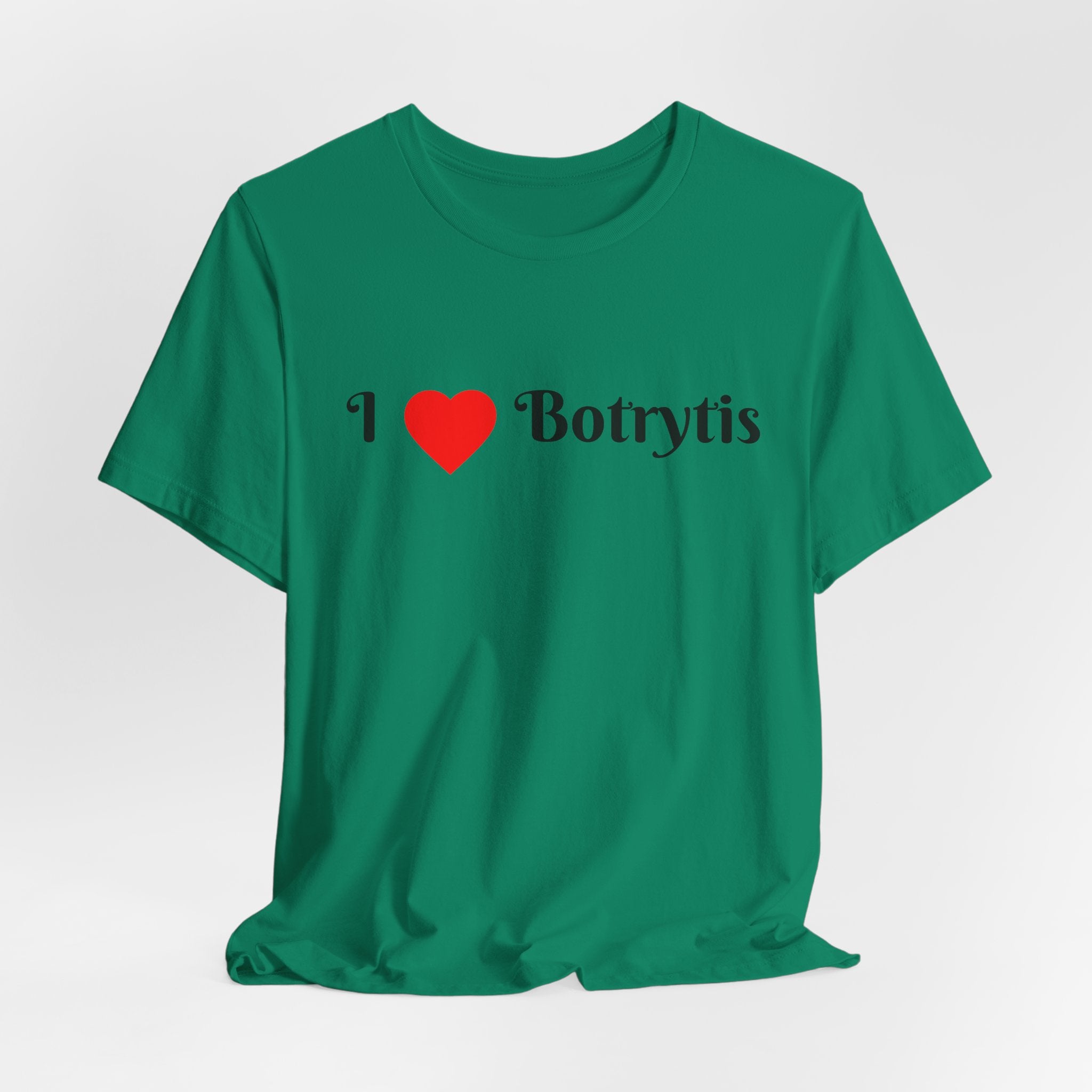 I  Love Botrytis T-Shirt | Drops of liquid gold
