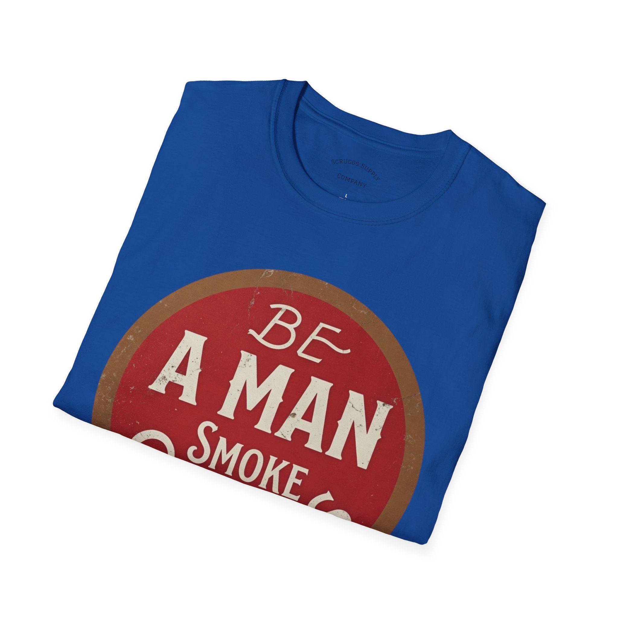 Retro Cigar T-Shirt, Be A Man Smoke Cigars T-Shirt