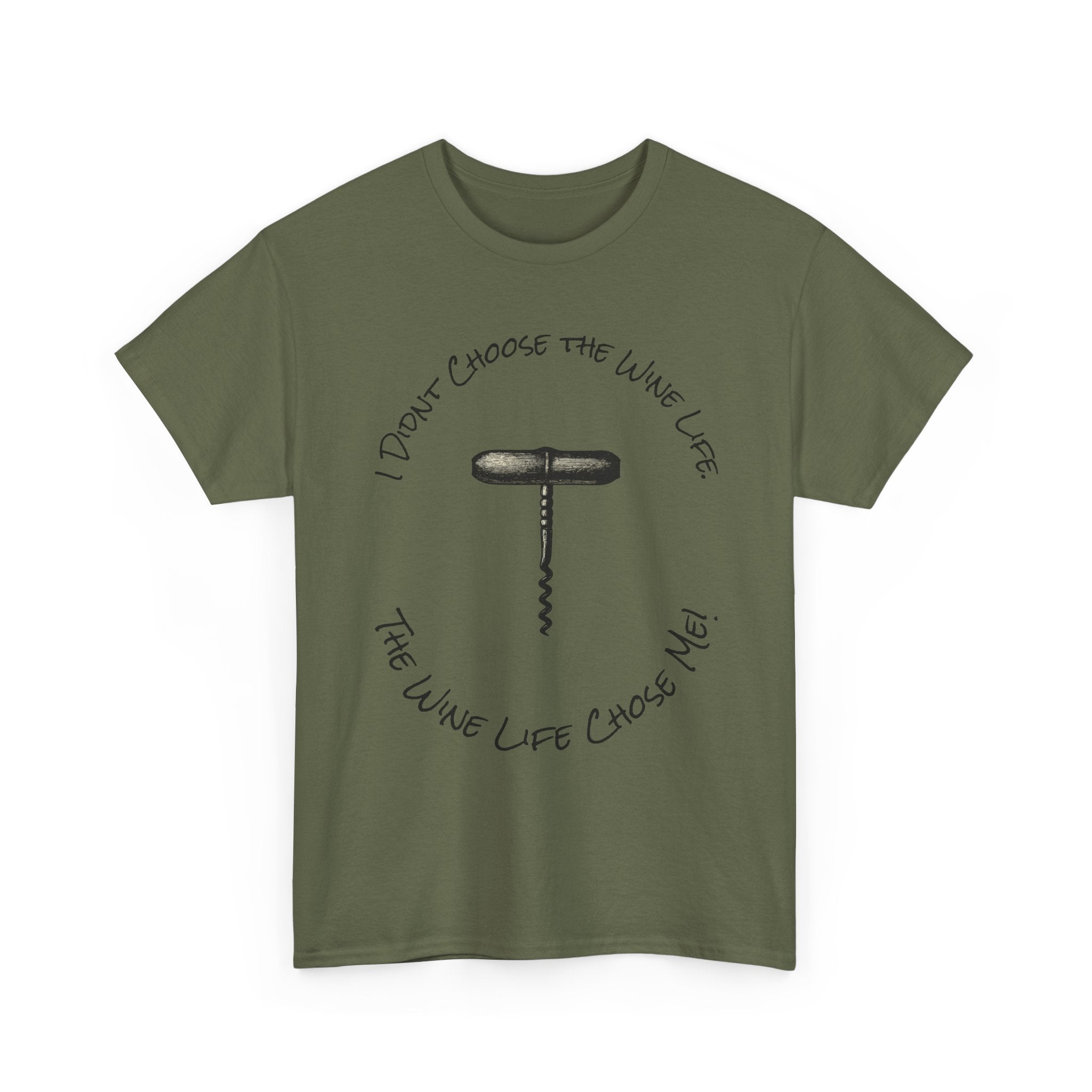 I Didnt Choose the Wine Life, T-Shirt