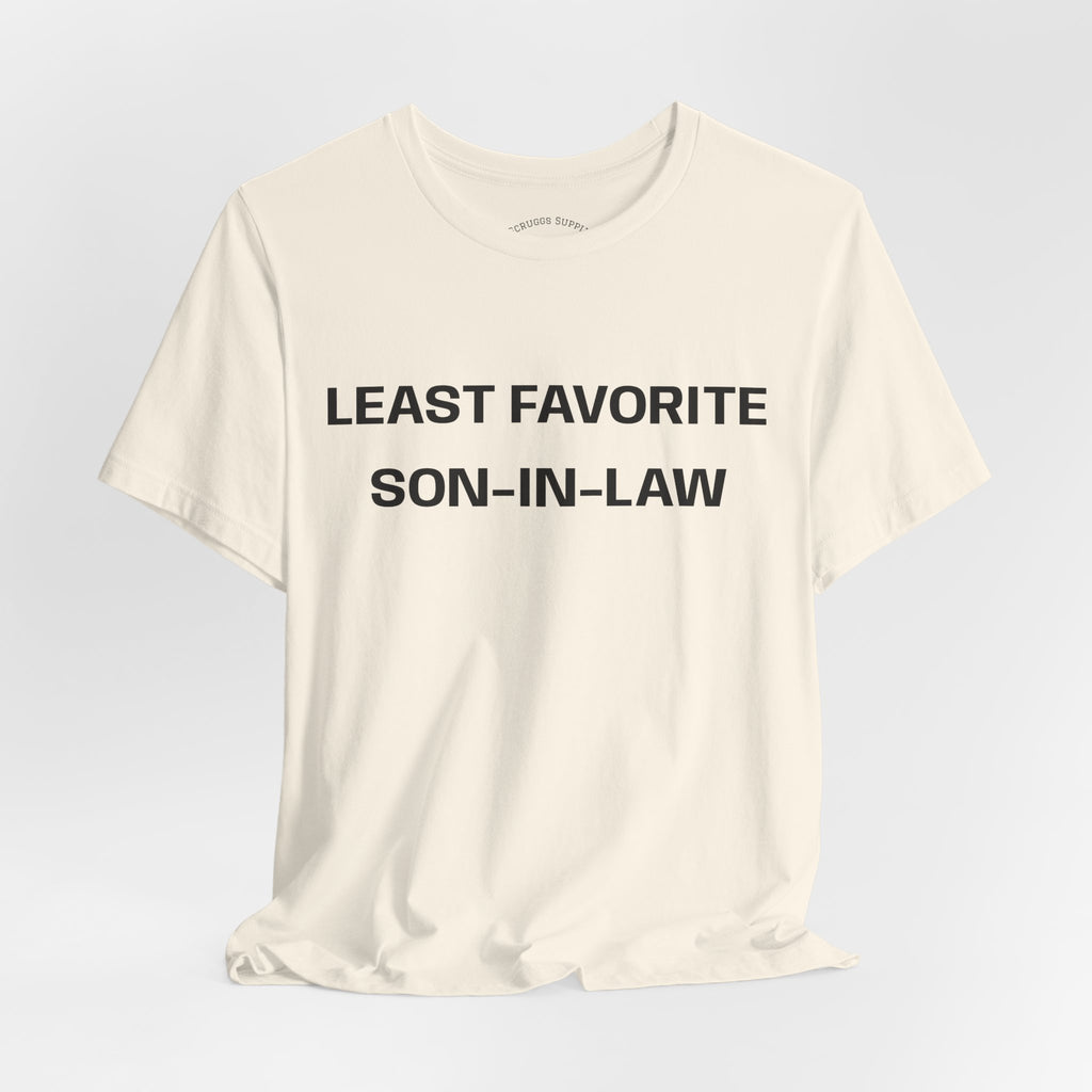Least Favorite Son-In-Law T-Shirt | Funny Statement T-Shirt