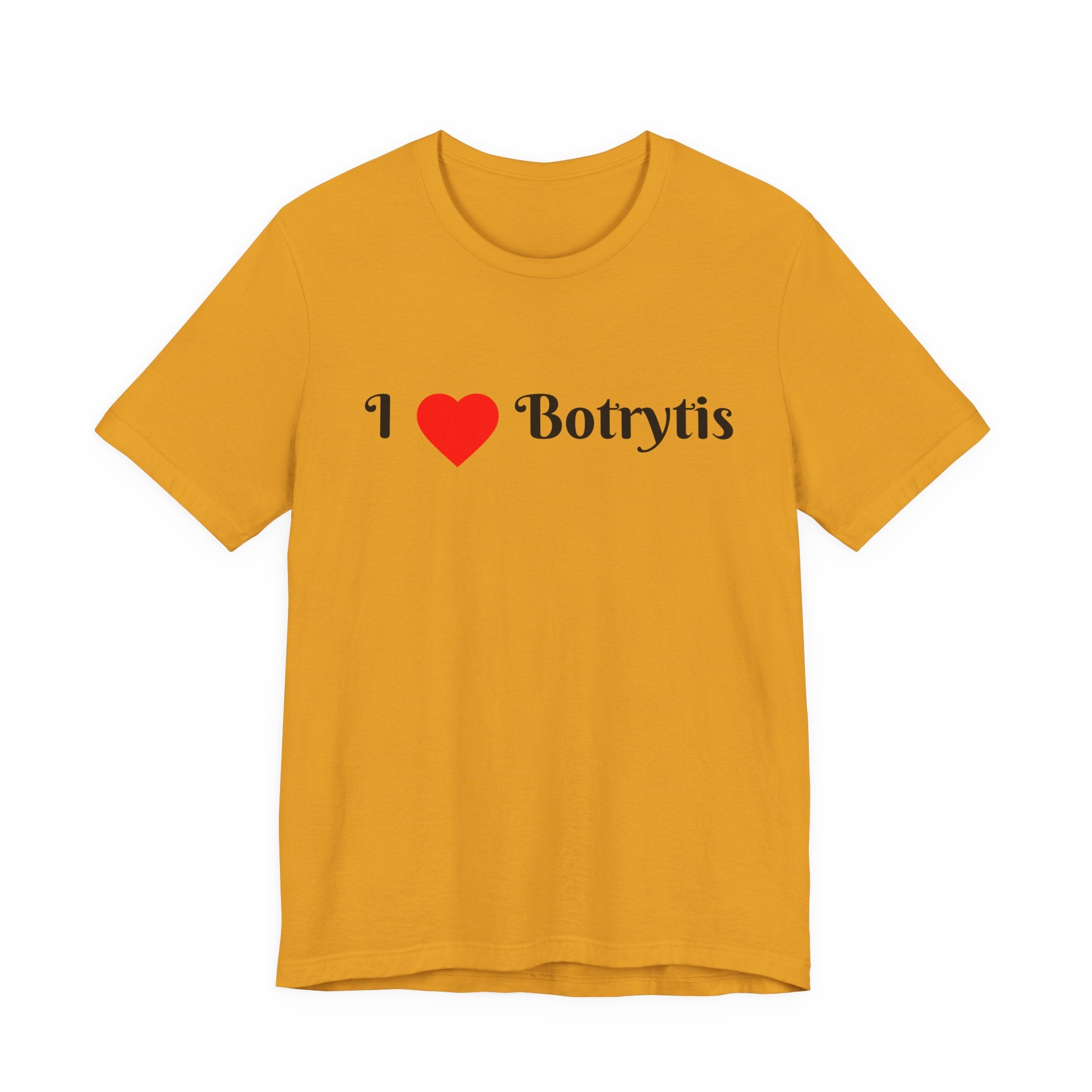 I  Love Botrytis T-Shirt | Drops of liquid gold