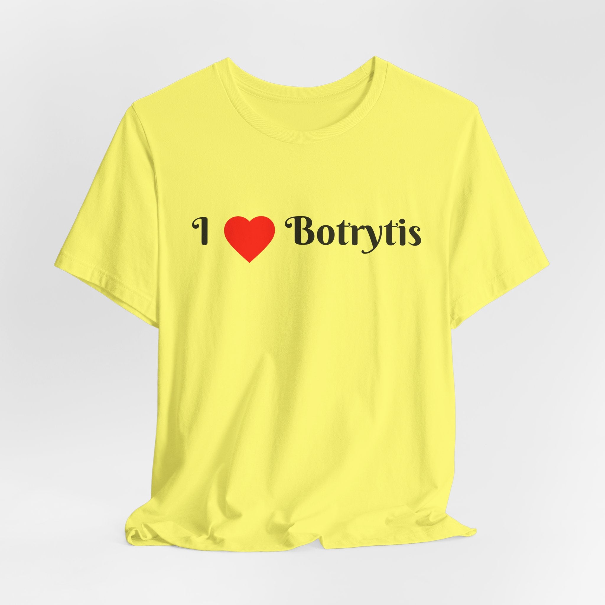 I  Love Botrytis T-Shirt | Drops of liquid gold