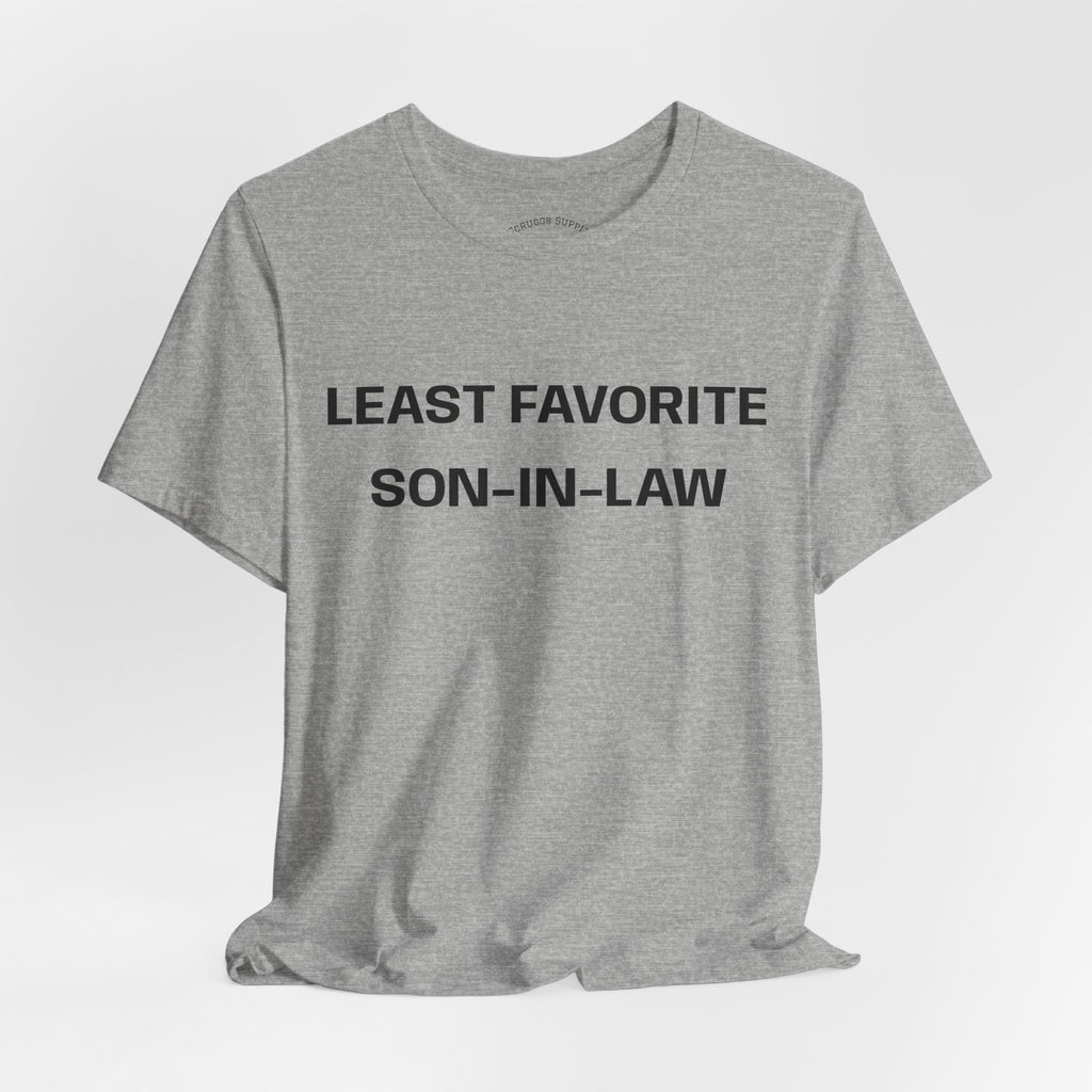 Least Favorite Son-In-Law T-Shirt | Funny Statement T-Shirt