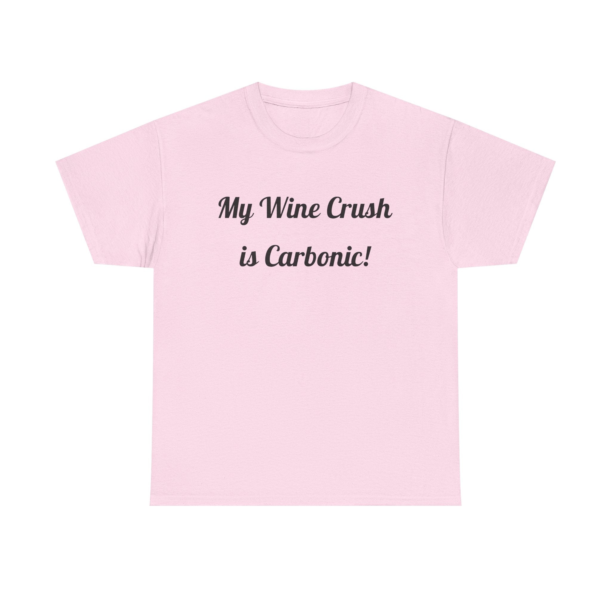 My Wine Crush is Carbonic Tee | Wine Lover Shirt, Winemaking Humor