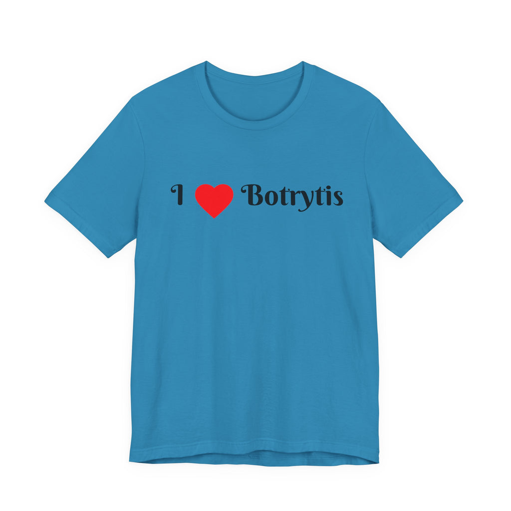 I  Love Botrytis T-Shirt | Drops of liquid gold