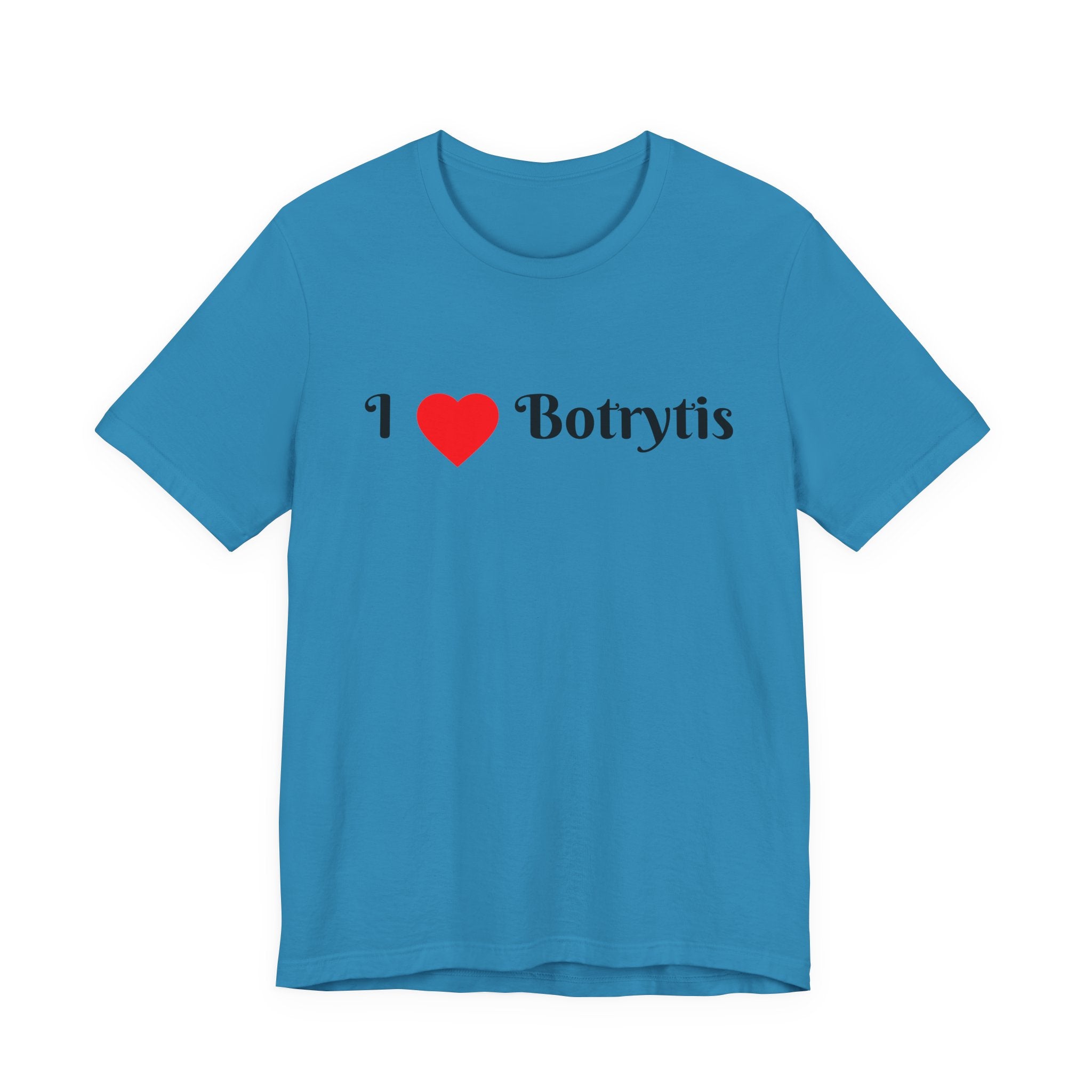 I  Love Botrytis T-Shirt | Drops of liquid gold