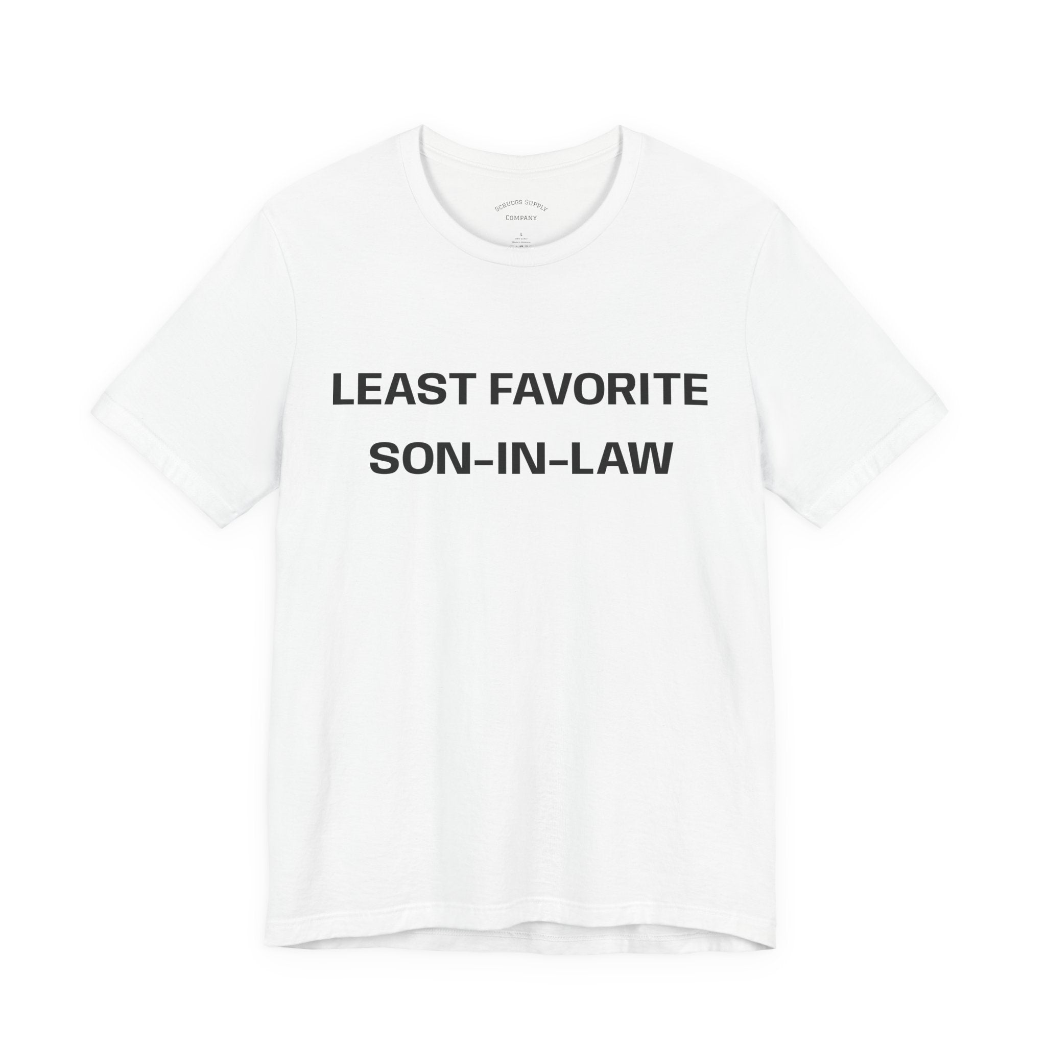 Least Favorite Son-In-Law T-Shirt | Funny Statement T-Shirt