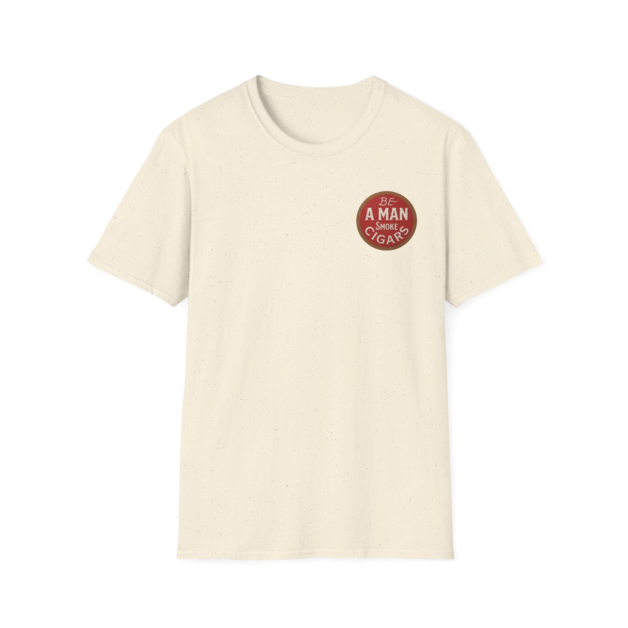 Be A Man Smoke Cigars T-Shirt